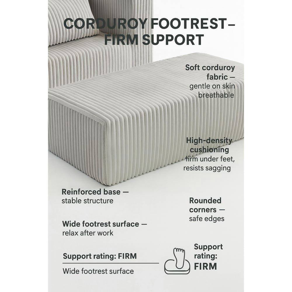 CORDUROY FOOTREST - FIRM SUPPORT

- Soft corduroy fabric - gentle on skin, breathable
- High-density cushioning - firm under feet, resists sagging
- Reinforced base - stable structure
- Wide footrest surface - relax after work
- Rounded corners - safe edges
- Support rating: FIRM
- Wide footrest surface
- Support rating: FIRM