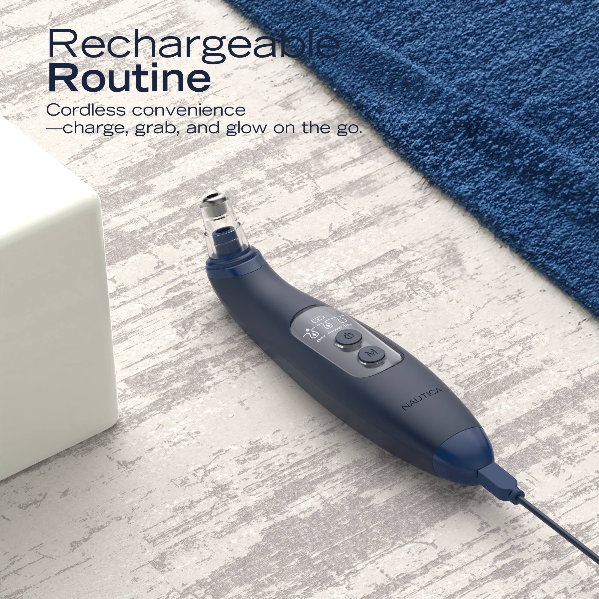 Rechargeable Routine  
Cordless convenience  
—charge, grab, and glow on the go.  

NAUTICA
