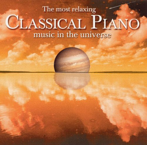  The Most Relaxing Classical Piano Music in the Universe [CD]