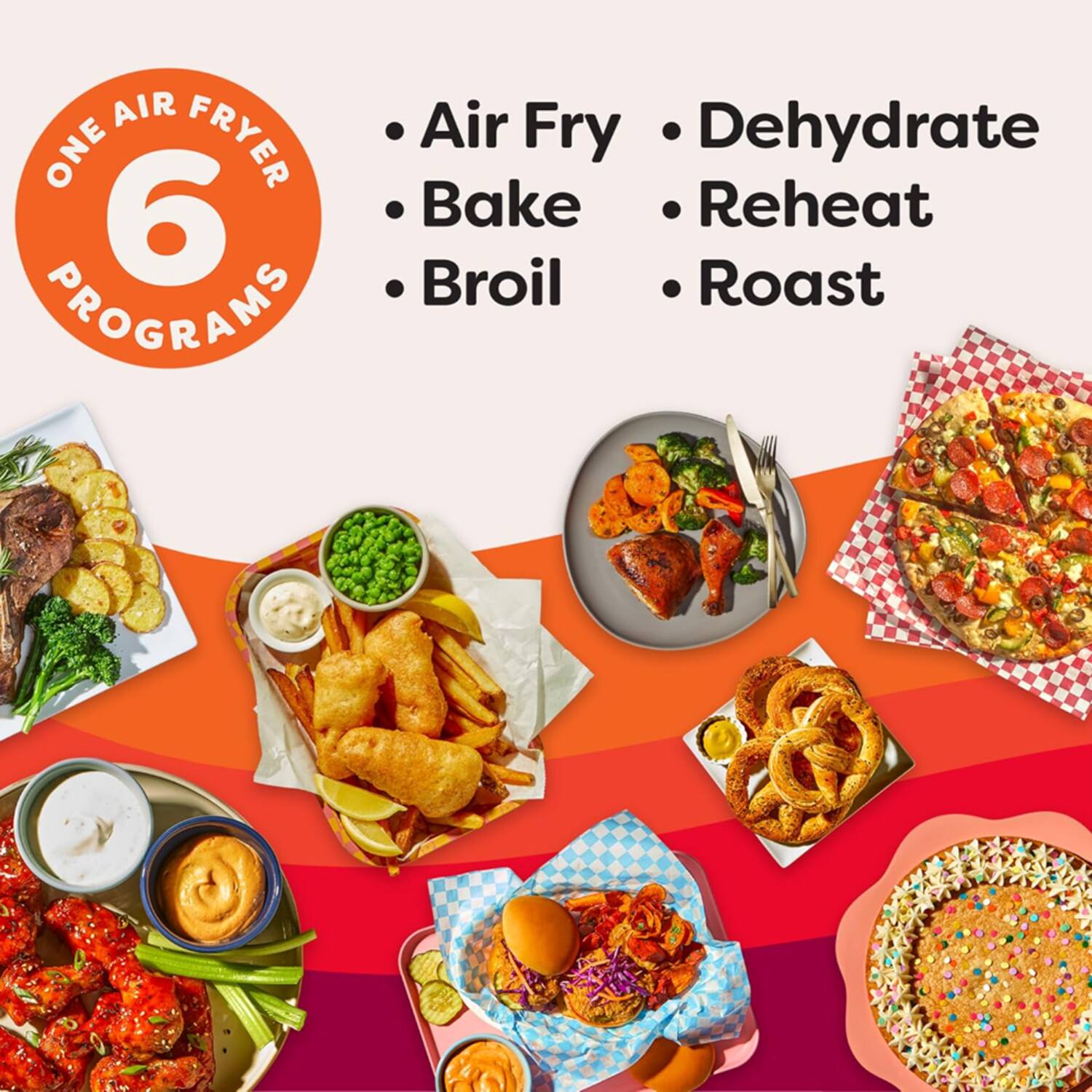AIR ONE FRYER 6 PROGRAMS: Air Fry, Dehydrate, Bake, Reheat, Broil, Roast