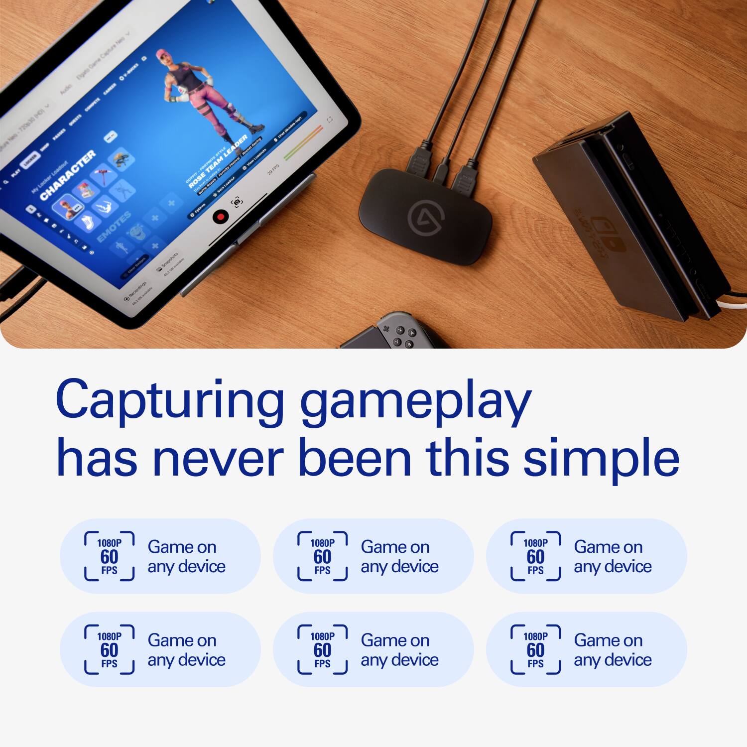 Eigato! Audio CAREER I (OH) QUESTS 720p30 PASSES 1 MY CHARACTER Locker EMOTES Recordings  
EADER a - TEAM 6 plans Looks Salez ROSE I AMPO C Spogephots FREE  
Capturing gameplay has never been this simple  
1080P 60 FPS  
Game on any device  
1080P 60 FPS  
Game on any device  
1080P 60 FPS  
Game on any device  
1080P 60 FPS  
Game on any device  
1080P 60 FPS  
Game on any device