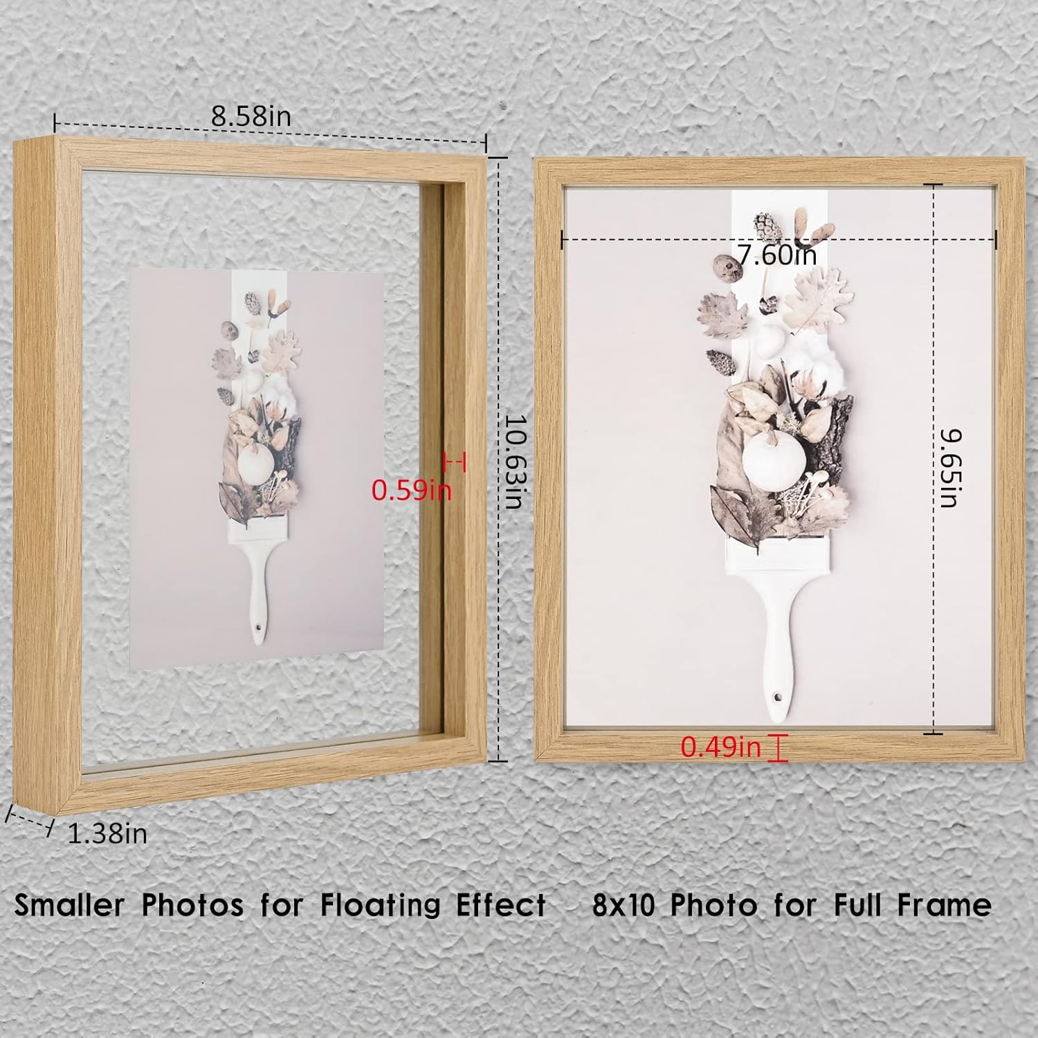 8.58in  
7.60in  
10.63in  
9.65in  
0.59in  
0.49in  
1.38in  

Smaller Photos for Floating Effect  
8x10 Photo for Full Frame