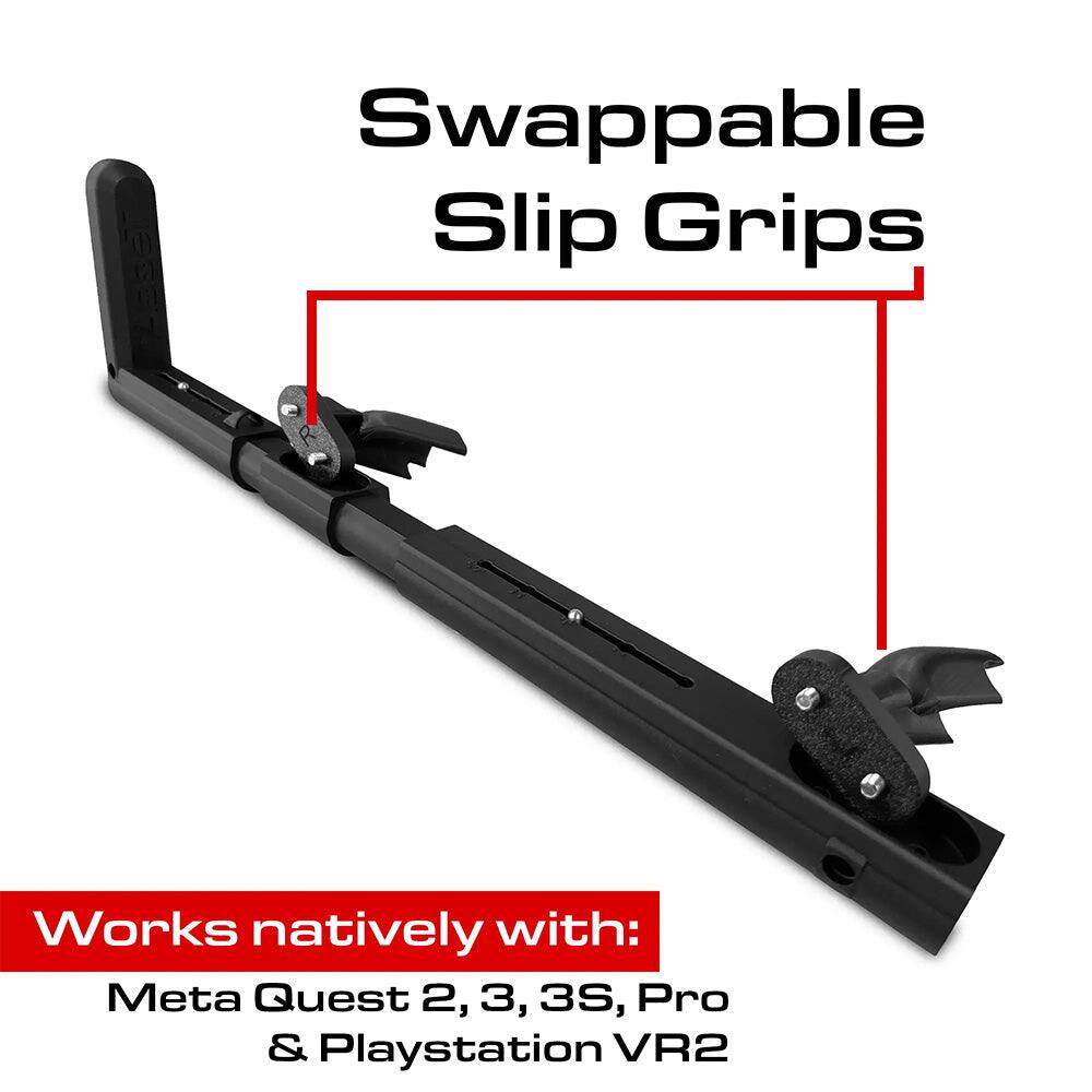 Swappable Slip Grips

Works natively with:
Meta Quest 2, 3, 3S, Pro & Playstation VR2