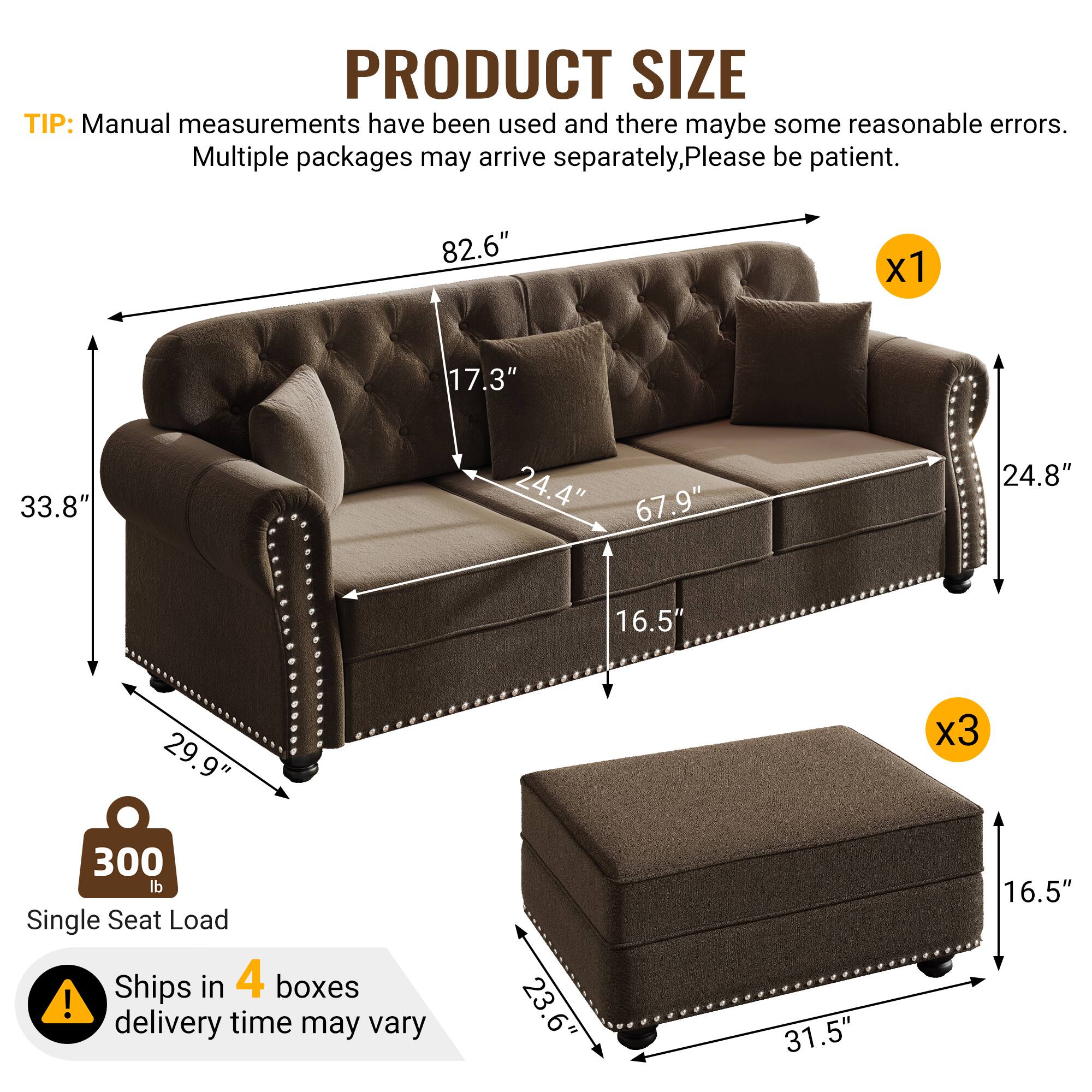 PRODUCT SIZE TIP: Manual measurements have been used and there may be some reasonable errors. Multiple packages may arrive separately, please be patient.  
82.6" x 17.3" x 33.8" x 24.4" x 67.9" x 24.8" x 16.5" x 29.9" x 3  
300 lb Single Seat Load  
Ships in 4 boxes!  
Delivery time may vary  
23.6" x 31.5" x 16.5"