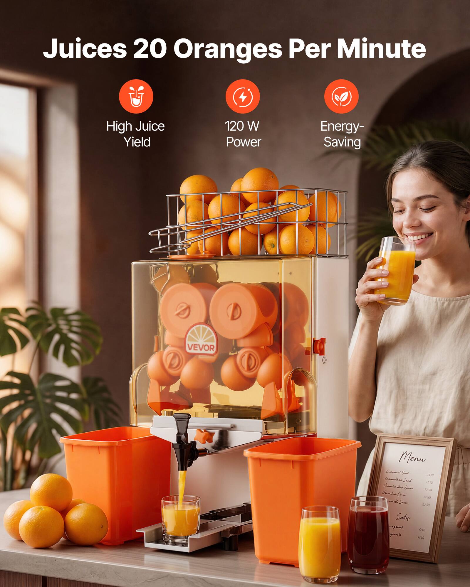 Juices 20 Oranges Per Minute  
High Juice Yield  
120 W Power  
Energy-Saving  
VEVOR  
Menu