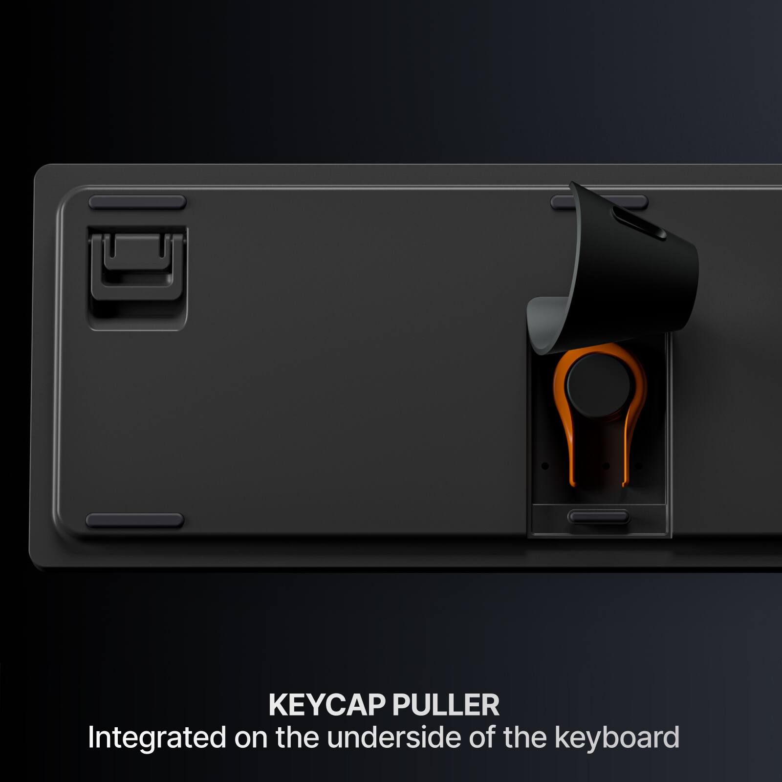 KEYCAP PULLER  
Integrated on the underside of the keyboard