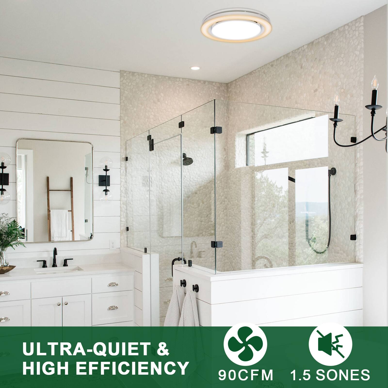 ULTRA-QUIET & HIGH EFFICIENCY  
90CFM  
1.5 SONES