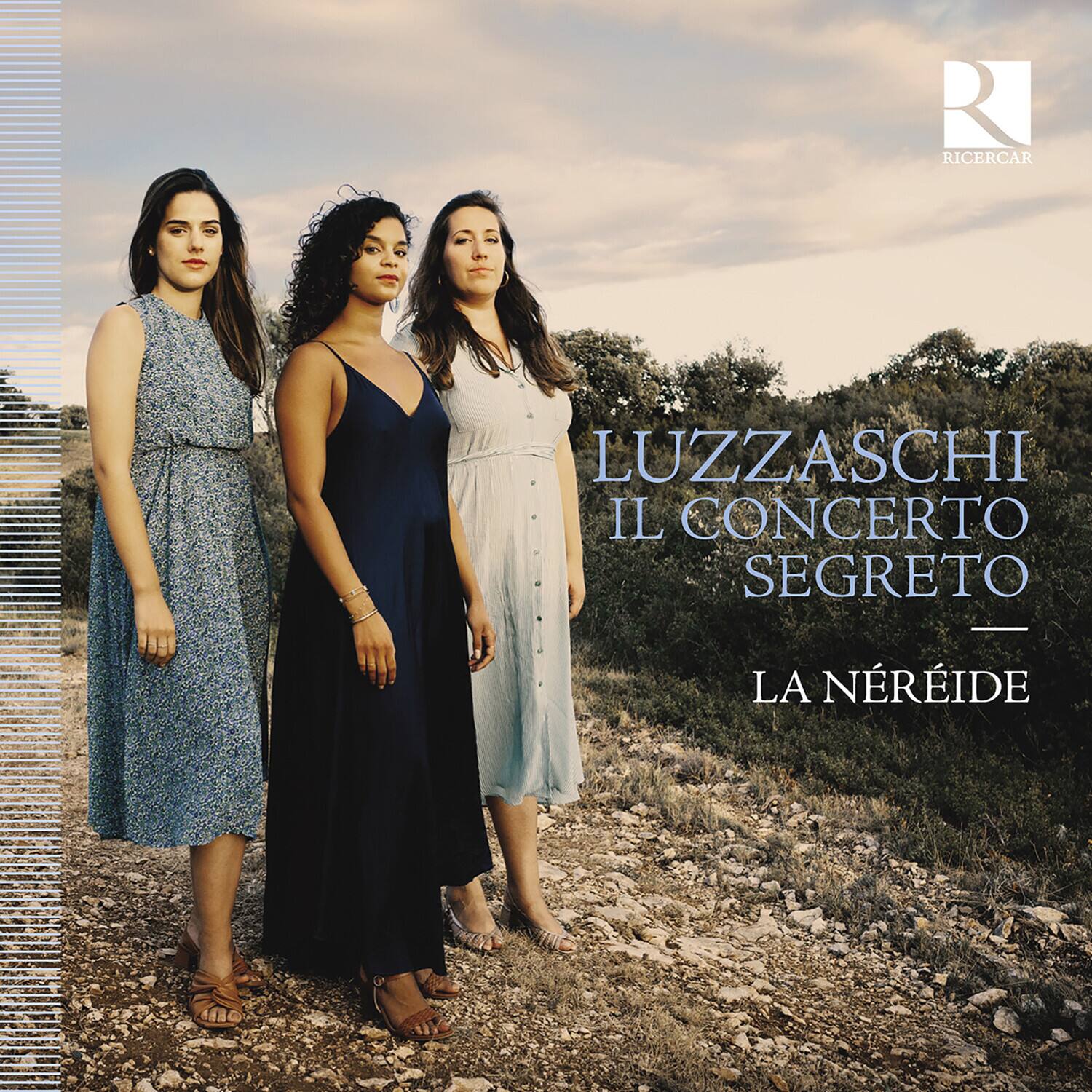 LUZZASCHI  
IL CONCERTO SEGRETO  
LA NÉRÉIDE  

RICERCAR