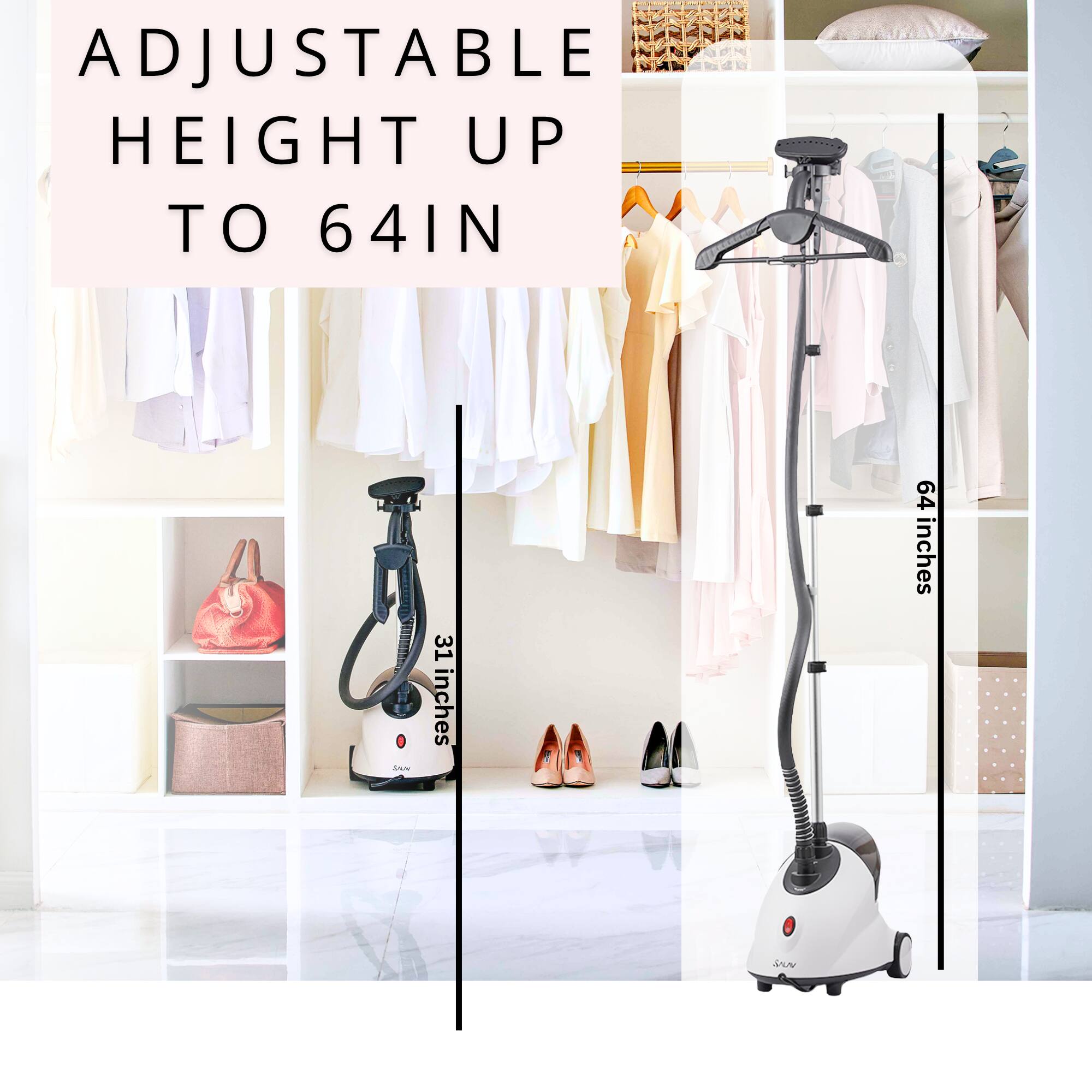 ADJUSTABLE HEIGHT UP TO 64IN

31 inches

64 inches