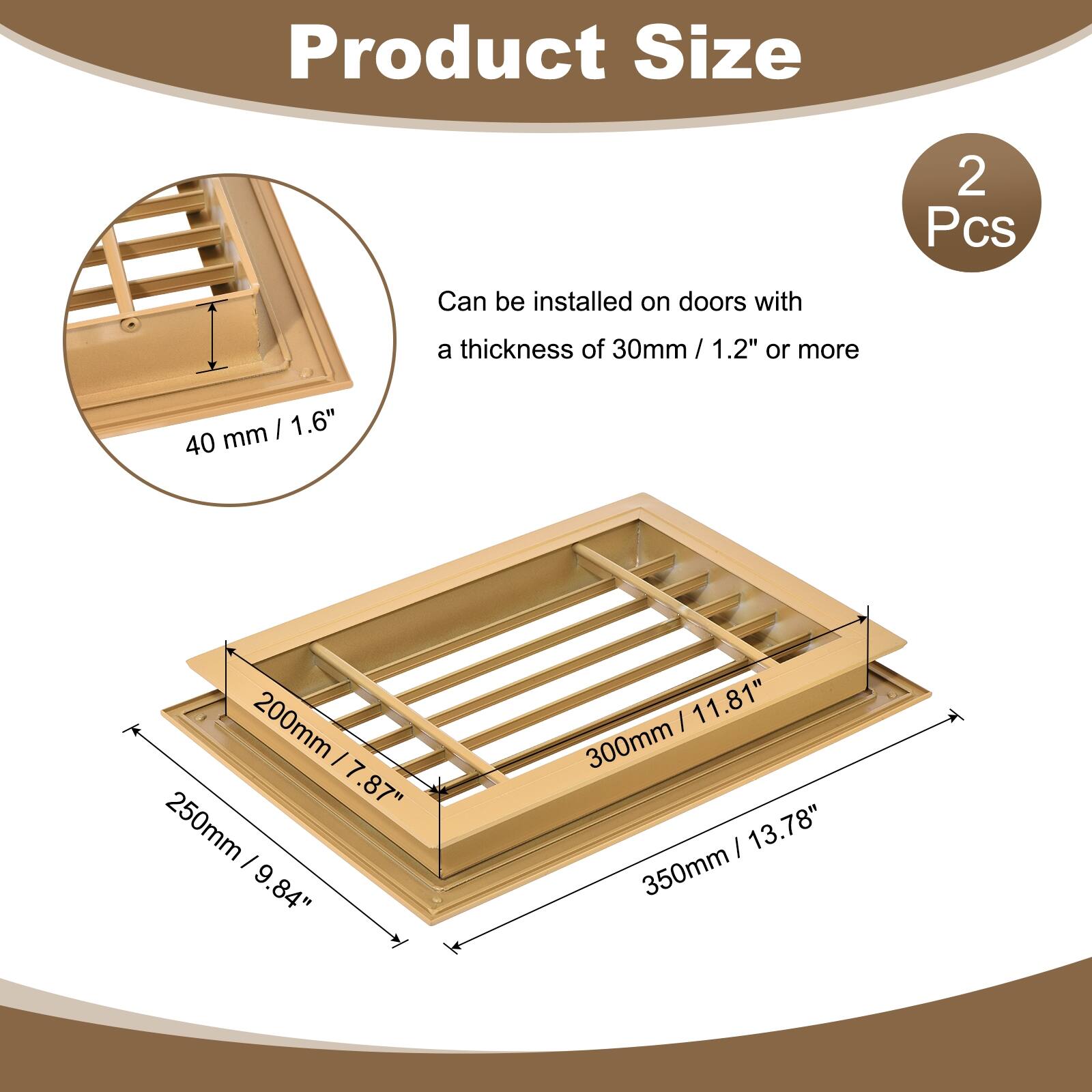 Product Size

2 Pcs

Can be installed on doors with a thickness of 30mm / 1.2" or more

- 40 mm / 1.6"
- 200mm / 7.87"
- 250mm / 9.84"
- 300mm / 11.81"
- 350mm / 13.78"