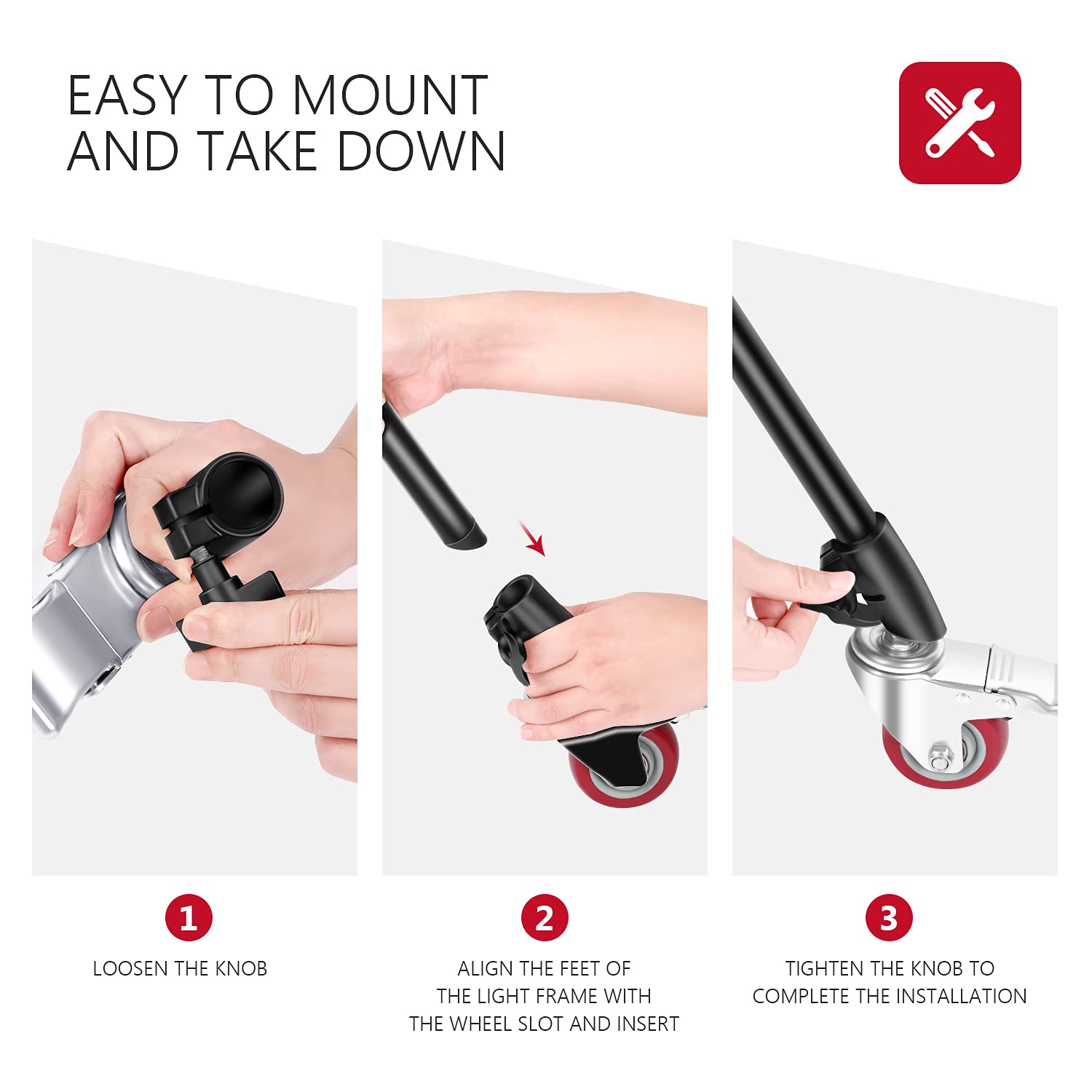 EASY TO MOUNT AND TAKE DOWN

1. LOOSEN THE KNOB
2. ALIGN THE FEET OF THE LIGHT FRAME WITH THE WHEEL SLOT AND INSERT
3. TIGHTEN THE KNOB TO COMPLETE THE INSTALLATION