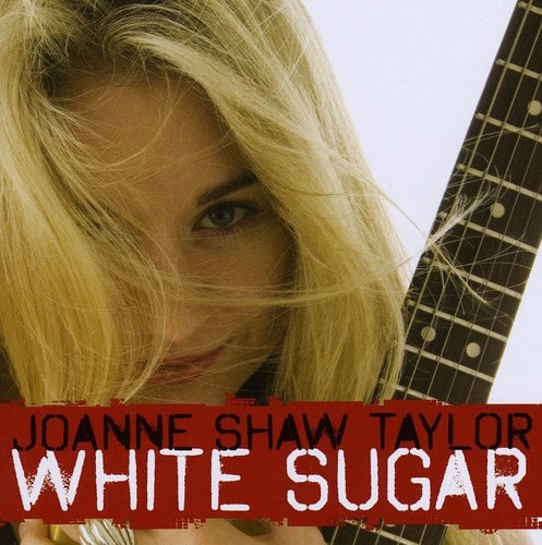 Joanne Shaw Taylor - White Sugar   - COMPACT DISCS [CD] price history on PriceWatchPro
