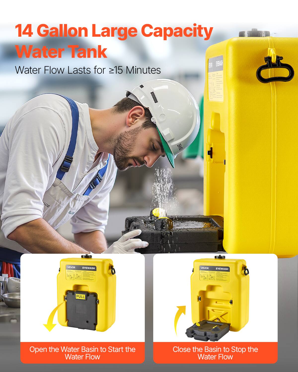 14 Gallon Large Capacity Water Tank  
Water Flow Lasts for ≥15 Minutes  

SHE LOZ B5 VEVOE EYEWASH  
VEVOR EYEWASH  

- Open the Water Basin to Start the Water Flow  
- Close the Basin to Stop the Water Flow