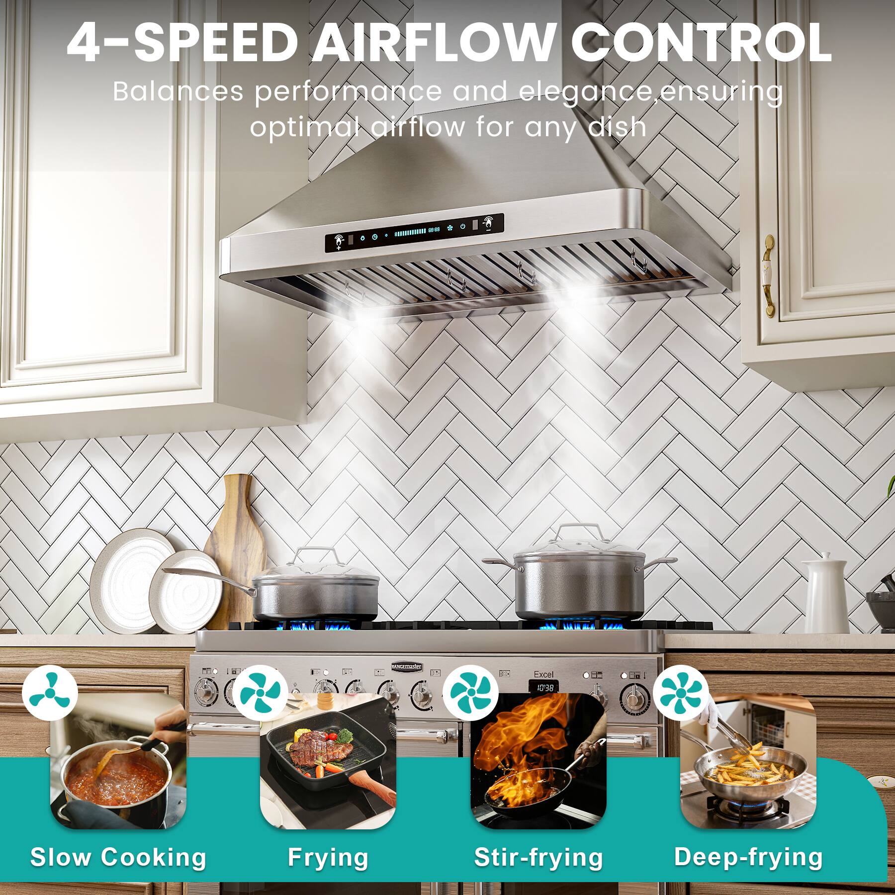 4-SPEED AIRFLOW CONTROL  
Balances performance and elegance, ensuring optimal airflow for any dish  

- Slow Cooking  
- Frying  
- Stir-frying  
- Deep-frying