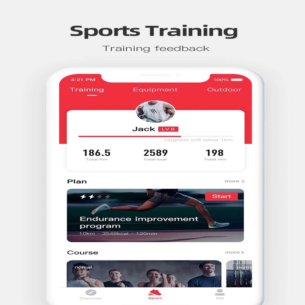 Sports Training  
Training feedback  

4:21 PM  
100%  

Training Equipment Outdoor  
Jack LV.8  
Upgrade still takes 1km  

186.5 Total Km  
2589 Total kcal  
198 Total min  

Plan more  
Start  

Endurance improvement program  
10km • 3548kcal • 120min  

Course more  
normal  

Discover Sport Me