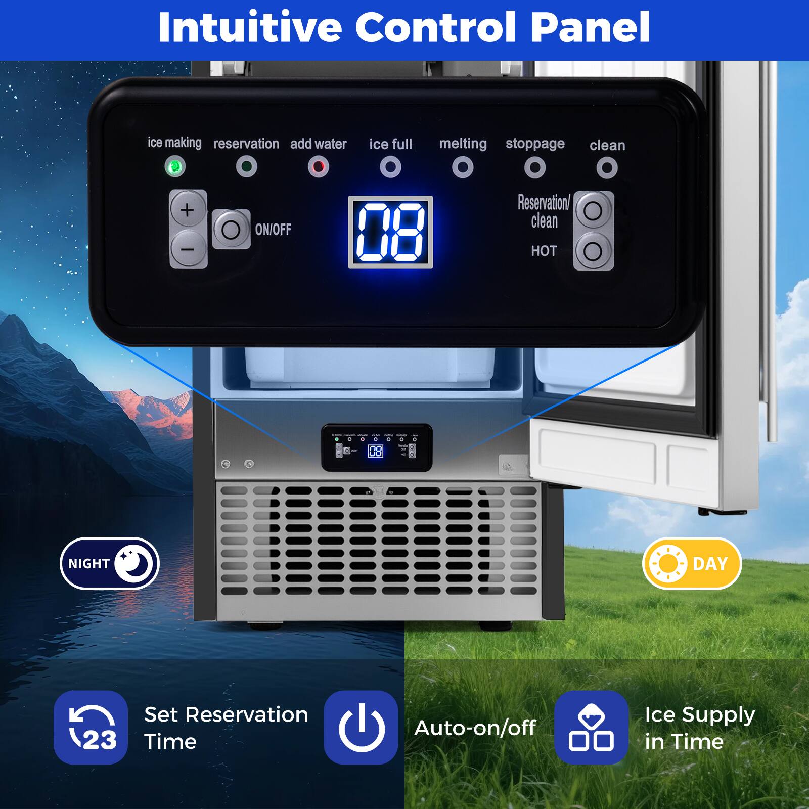 Intuitive Control Panel

- Ice making
- Reservation
- Add water
- Ice full
- Melting
- Stoppages
- Clean

ON/OFF

08

Reservation/clean
HOT

Set Reservation Time
Auto-on/off
Ice Supply in Time

NIGHT
DAY