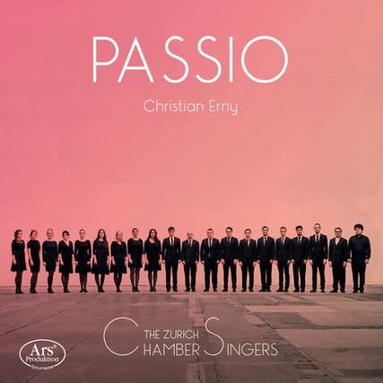 PASSIO
Christian Erny
THE ZURICH CHAMBER SINGERS
Ars Produktion