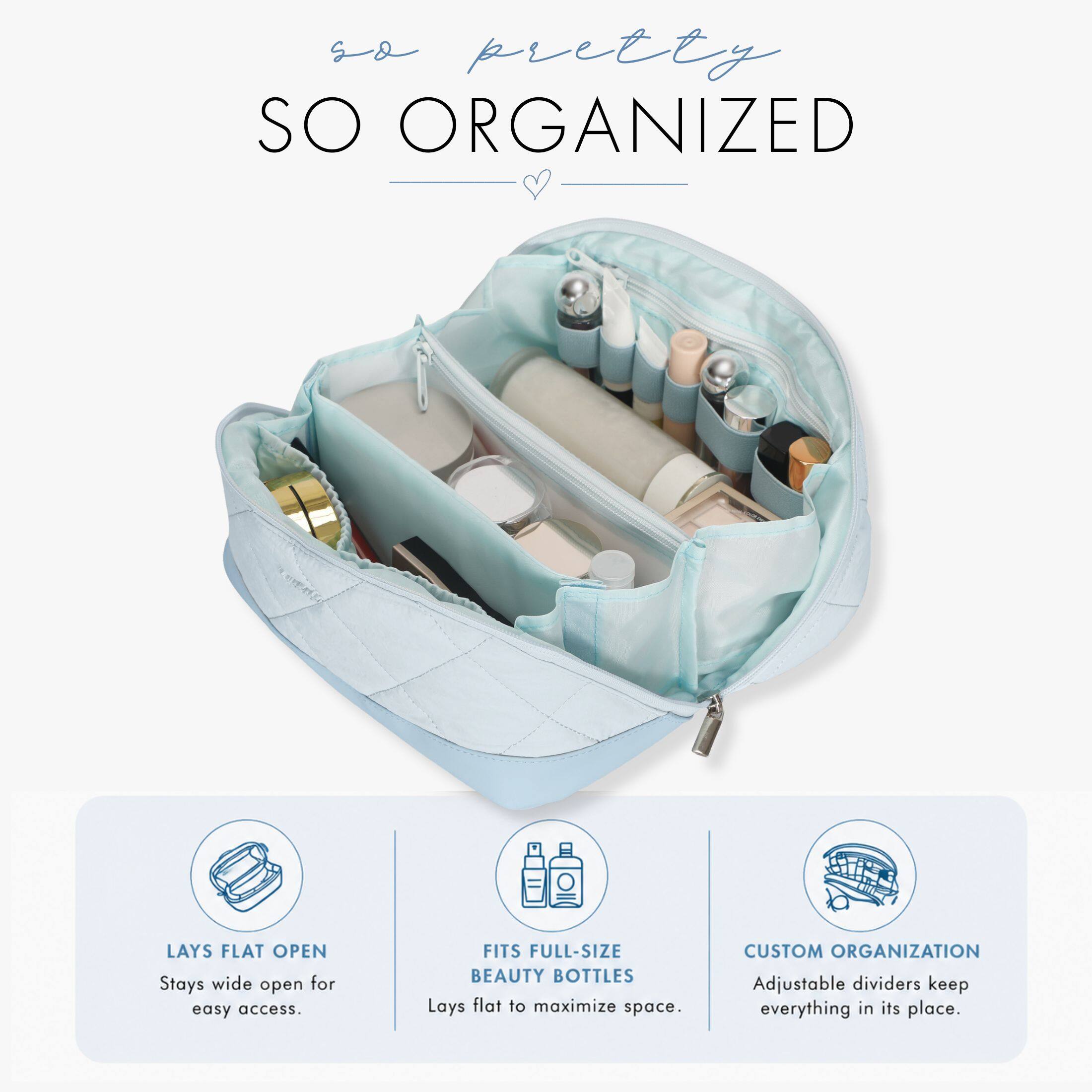 so pretty  
SO ORGANIZED

LAYS FLAT OPEN  
Stays wide open for easy access.

FITS FULL-SIZE BEAUTY BOTTLES  
Lays flat to maximize space.

CUSTOM ORGANIZATION  
Adjustable dividers keep everything in its place.