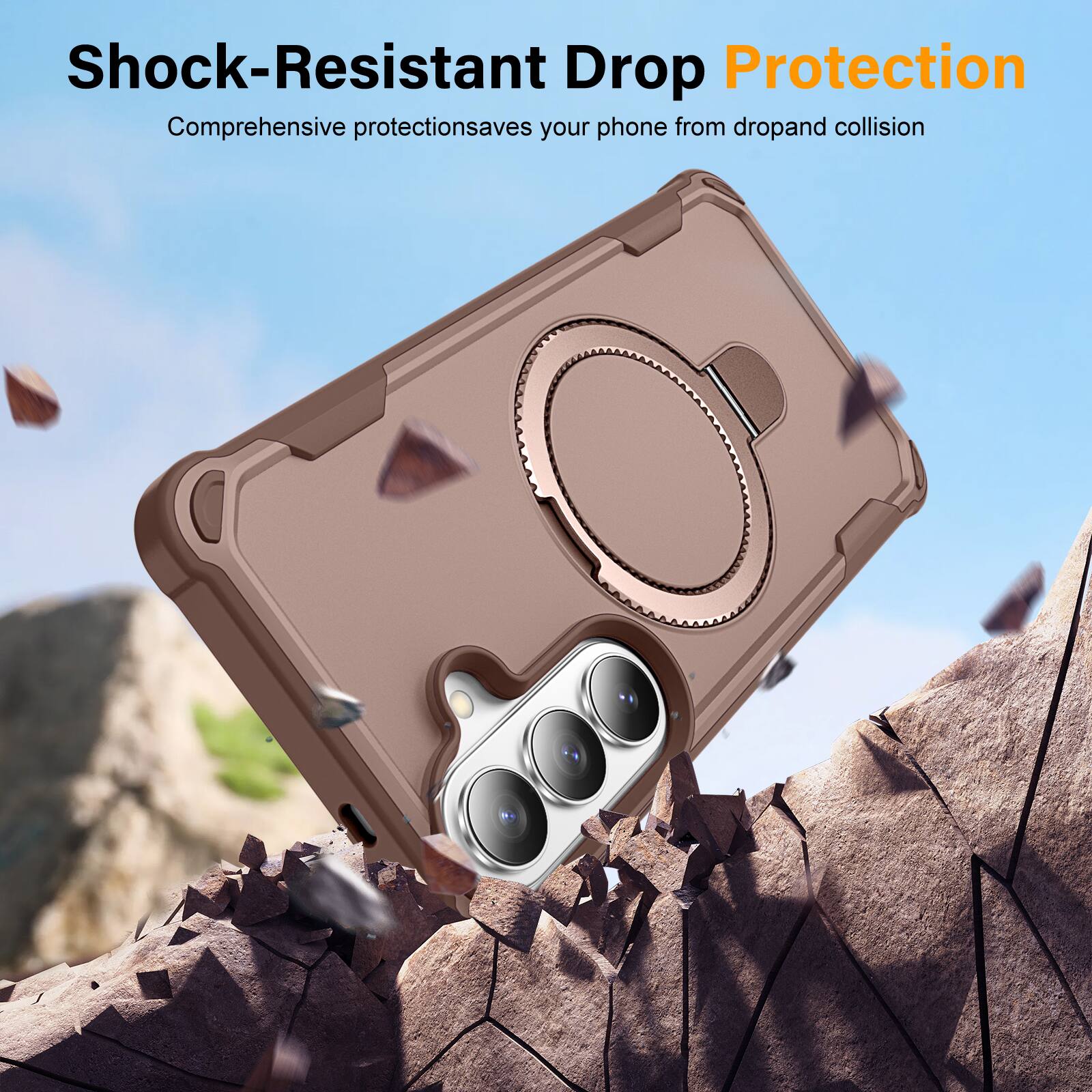 Shock-Resistant Drop Protection  
Comprehensive protection saves your phone from drop and collision
