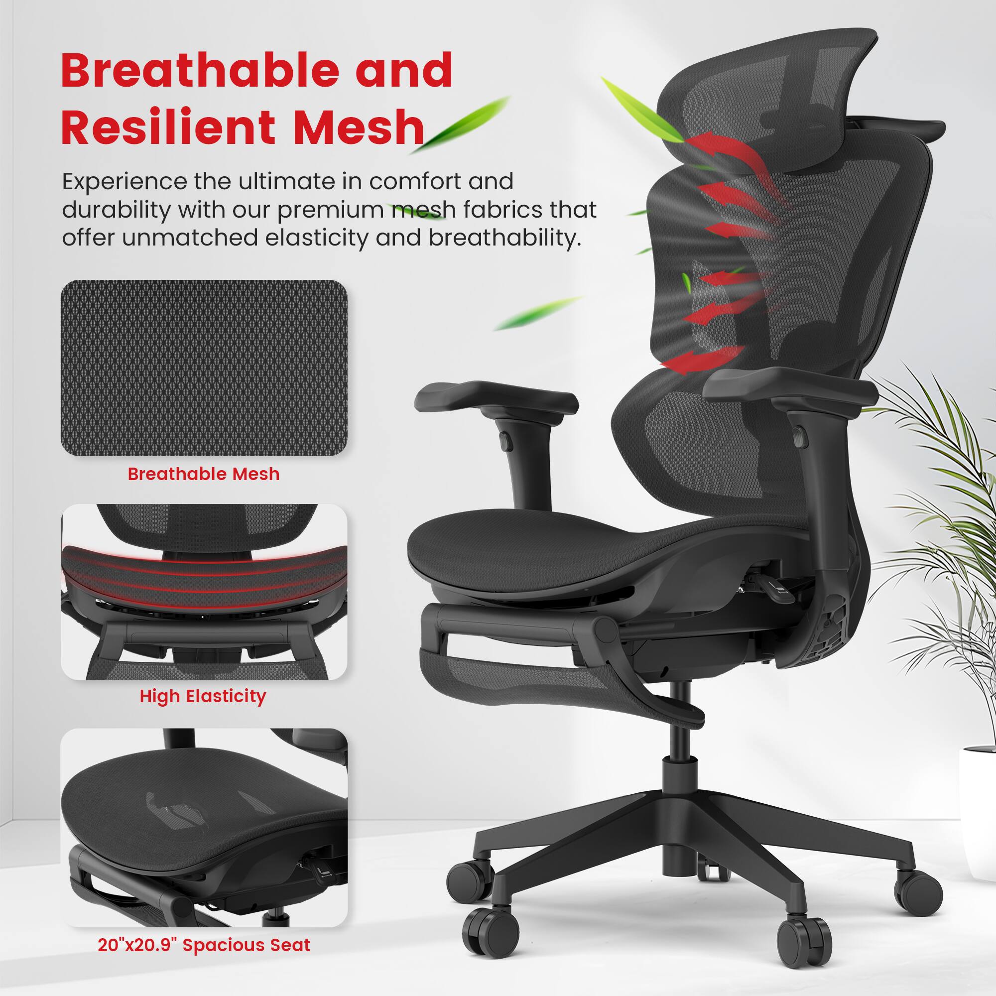 Breathable and Resilient Mesh: Experience the ultimate in comfort and durability with our premium mesh fabrics that offer unmatched elasticity and breathability. Breathable Mesh High Elasticity 20"x20.9" Spacious Seat.