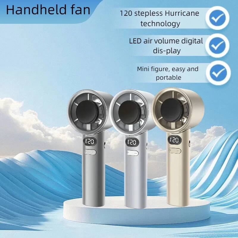 Handheld fan

- 120 stepless Hurricane technology
- LED air volume digital display
- Mini figure, easy and portable