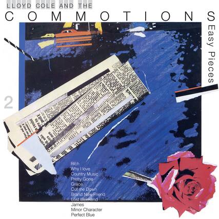 LLOYD COLE AND THE COMMOTIONS
Easy Pieces 2
Rich
Why I love Country Music
Pretty Gone
Grace
Cut me Down
Brand New Friend
Lost Weekend
James
Minor Character
Perfect Blue