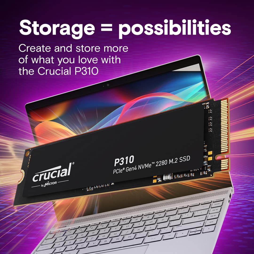 Storage = Possibilities
Create and store more of what you love with the Crucial P310. Crucial Micron P310 M.2 SSD TM 2280 Gen4 NVMe PCle L6 - - 2 2 IT A - e C C 2 F a D - V 2 I 4 J . e 2 n - D 4 D 2 a , . A I A