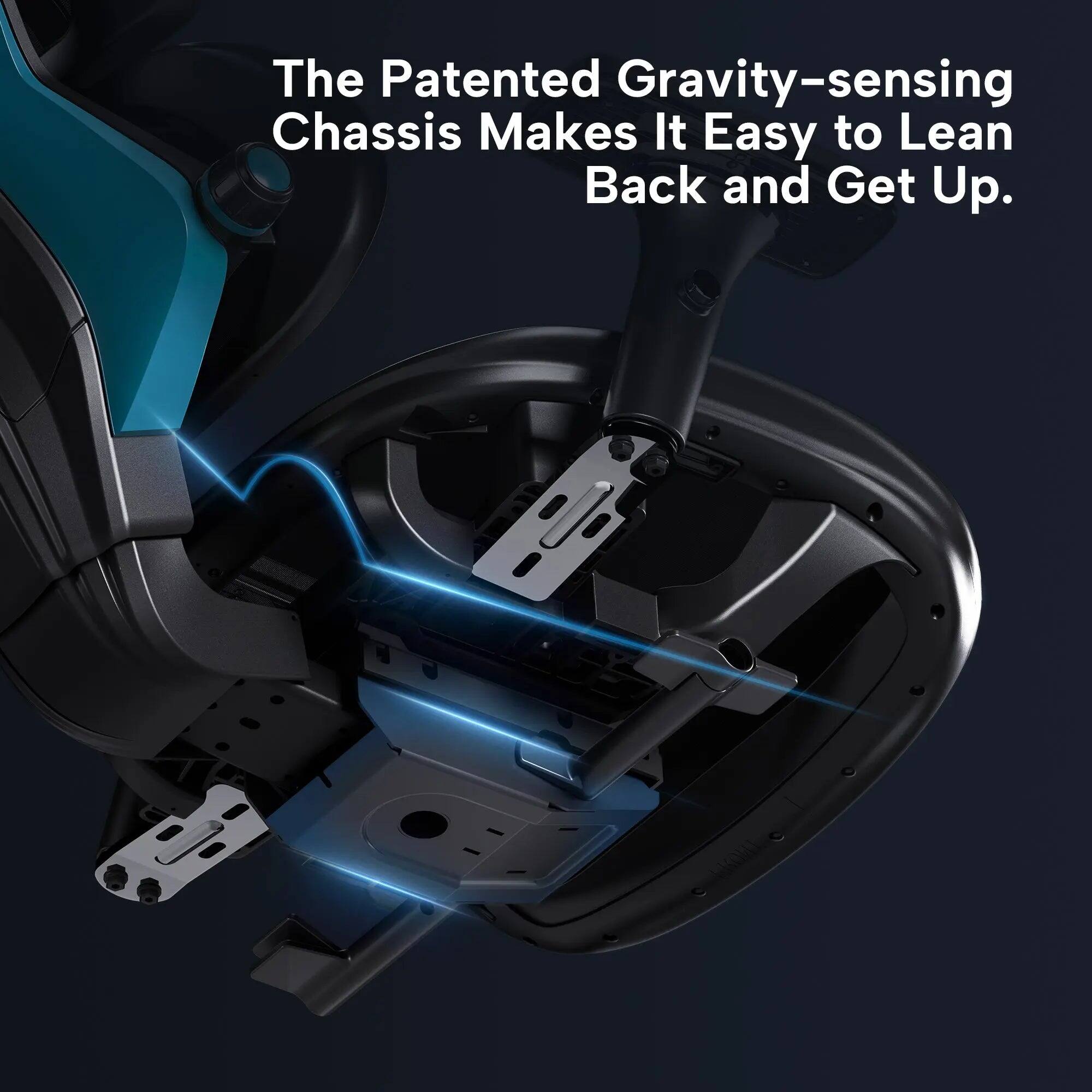 The Patented Gravity-sensing Chassis Makes It Easy to Lean Back and Get Up.