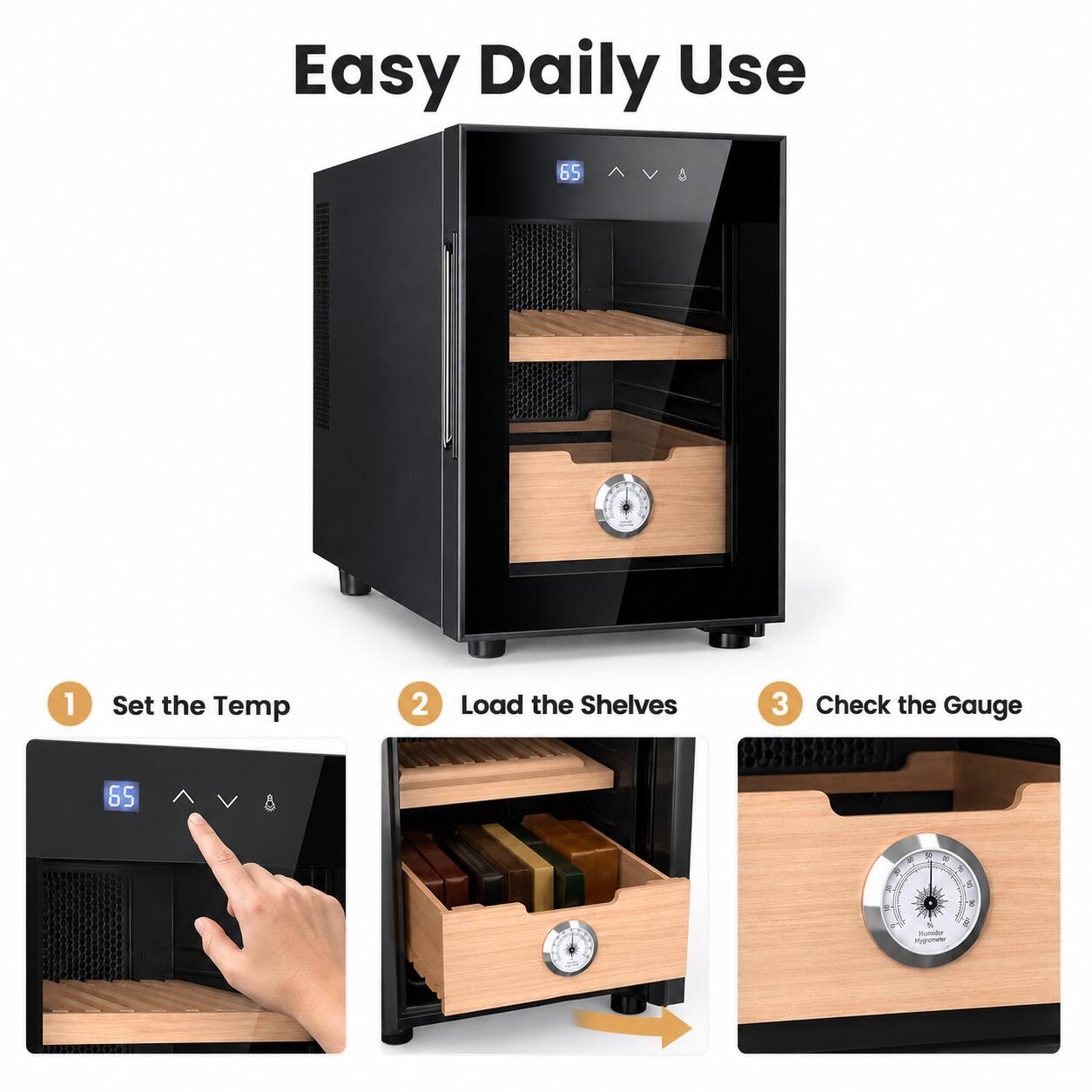 Easy Daily Use

1. Set the Temp
2. Load the Shelves
3. Check the Gauge