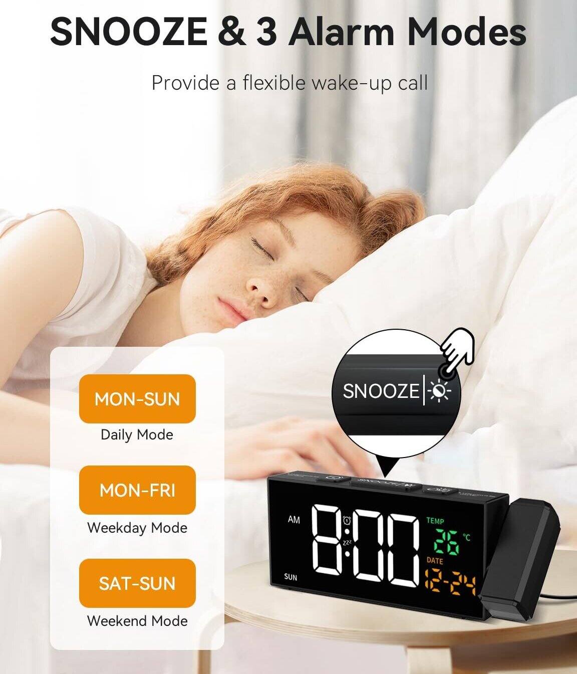 SNOOZE & 3 Alarm Modes  
Provide a flexible wake-up call  

MON-SUN  
Daily Mode  

MON-FRI  
Weekday Mode  

SAT-SUN  
Weekend Mode  

AM 8:00  
TEMP 26°C  
DATE 12-24  
SUN