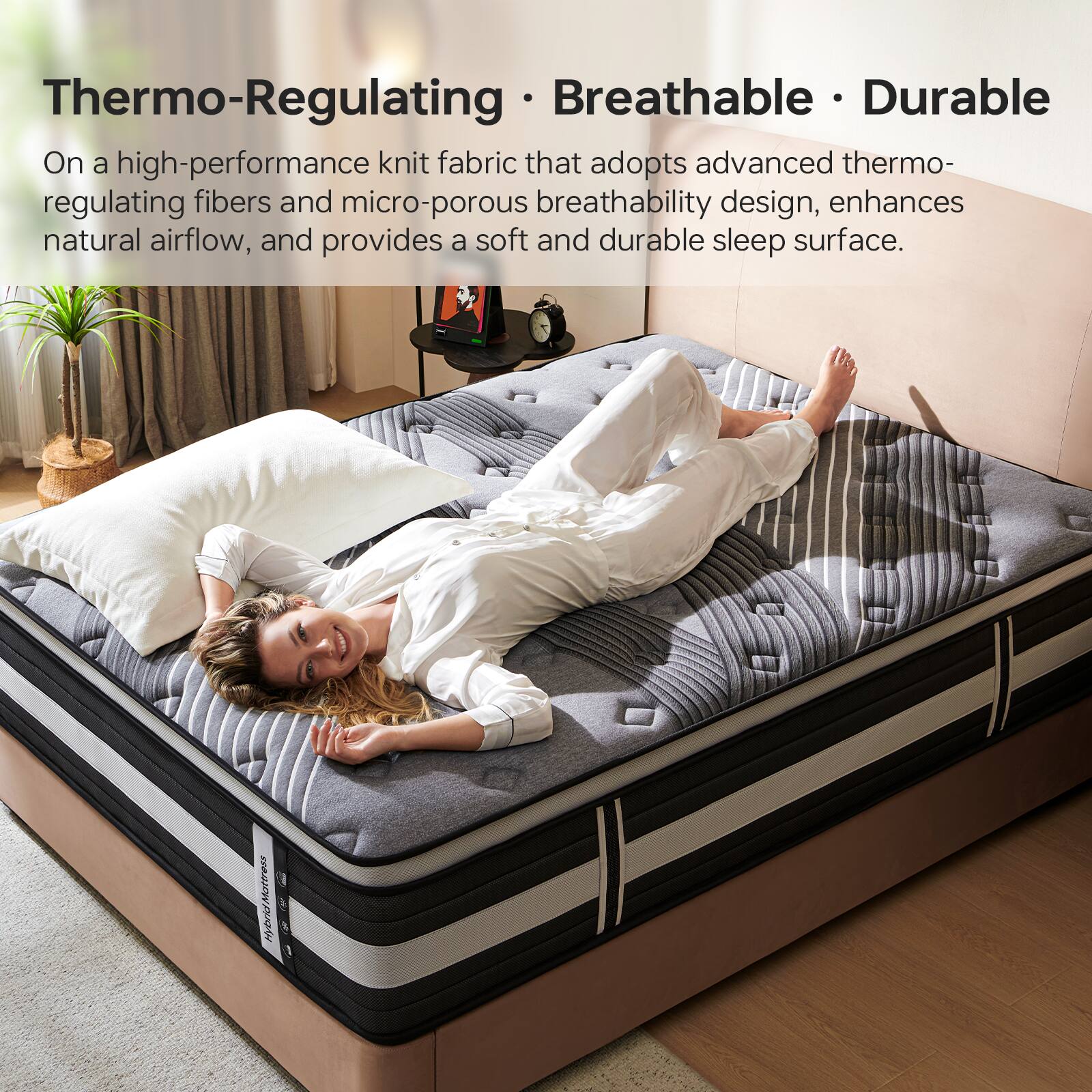 Thermo-Regulating · Breathable · Durable

On a high-performance knit fabric that adopts advanced thermo-regulating fibers and micro-porous breathability design, enhances natural airflow, and provides a soft and durable sleep surface.