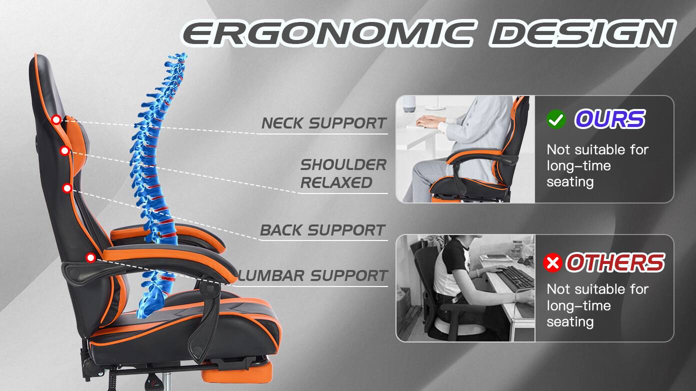 ERGONOMIC DESIGN

- NECK SUPPORT
- SHOULDER RELAXED
- BACK SUPPORT
- LUMBAR SUPPORT

OURS
Not suitable for long-time seating

OTHERS
Not suitable for long-time seating