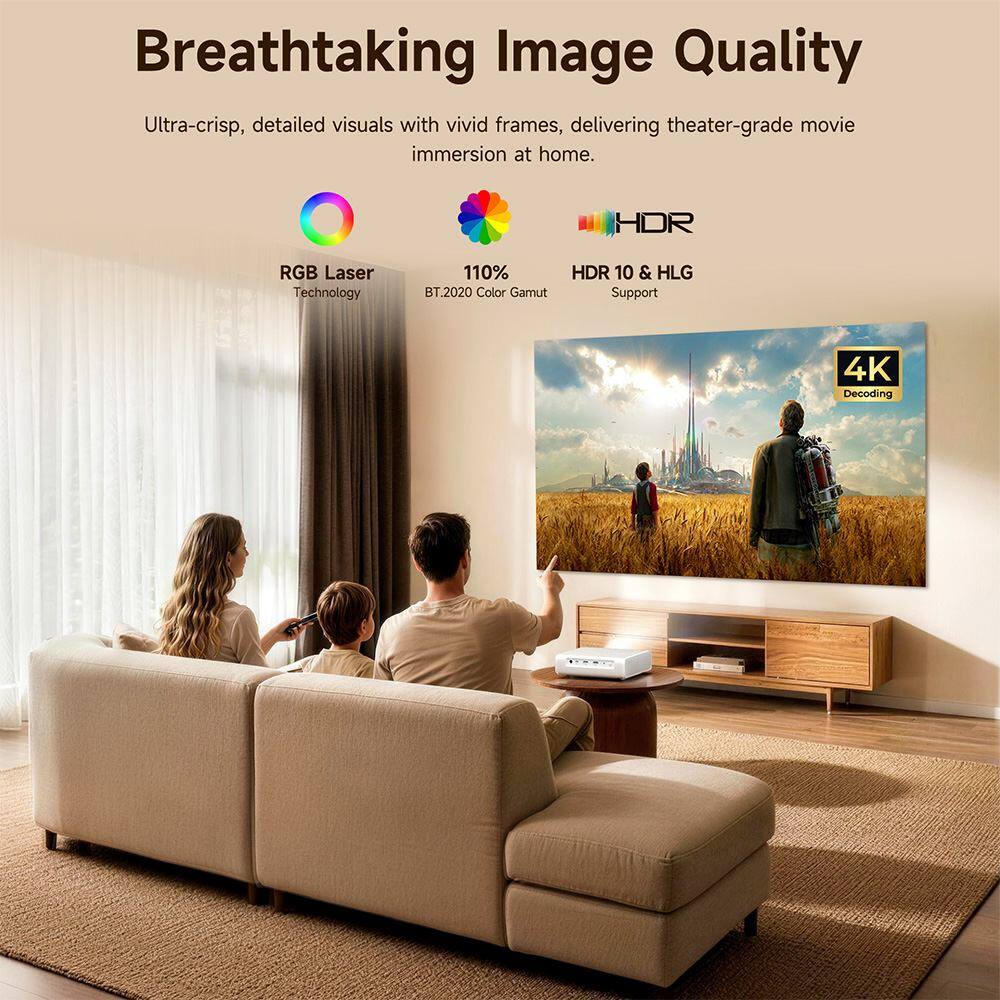 Breathtaking Image Quality

Ultra-crisp, detailed visuals with vivid frames, delivering theater-grade movie immersion at home.

- RGB Laser Technology
- 110% BT.2020 Color Gamut
- HDR 10 & HLG Support
- 4K Decoding