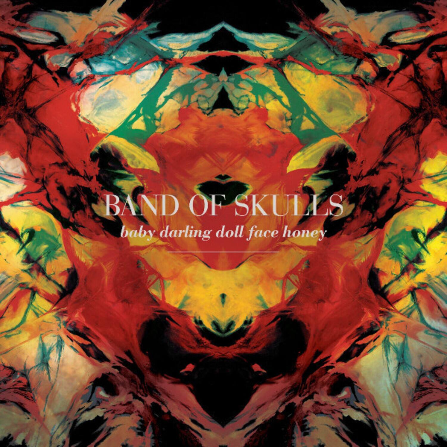 BAND OF SKULLS  
baby darling doll face honey