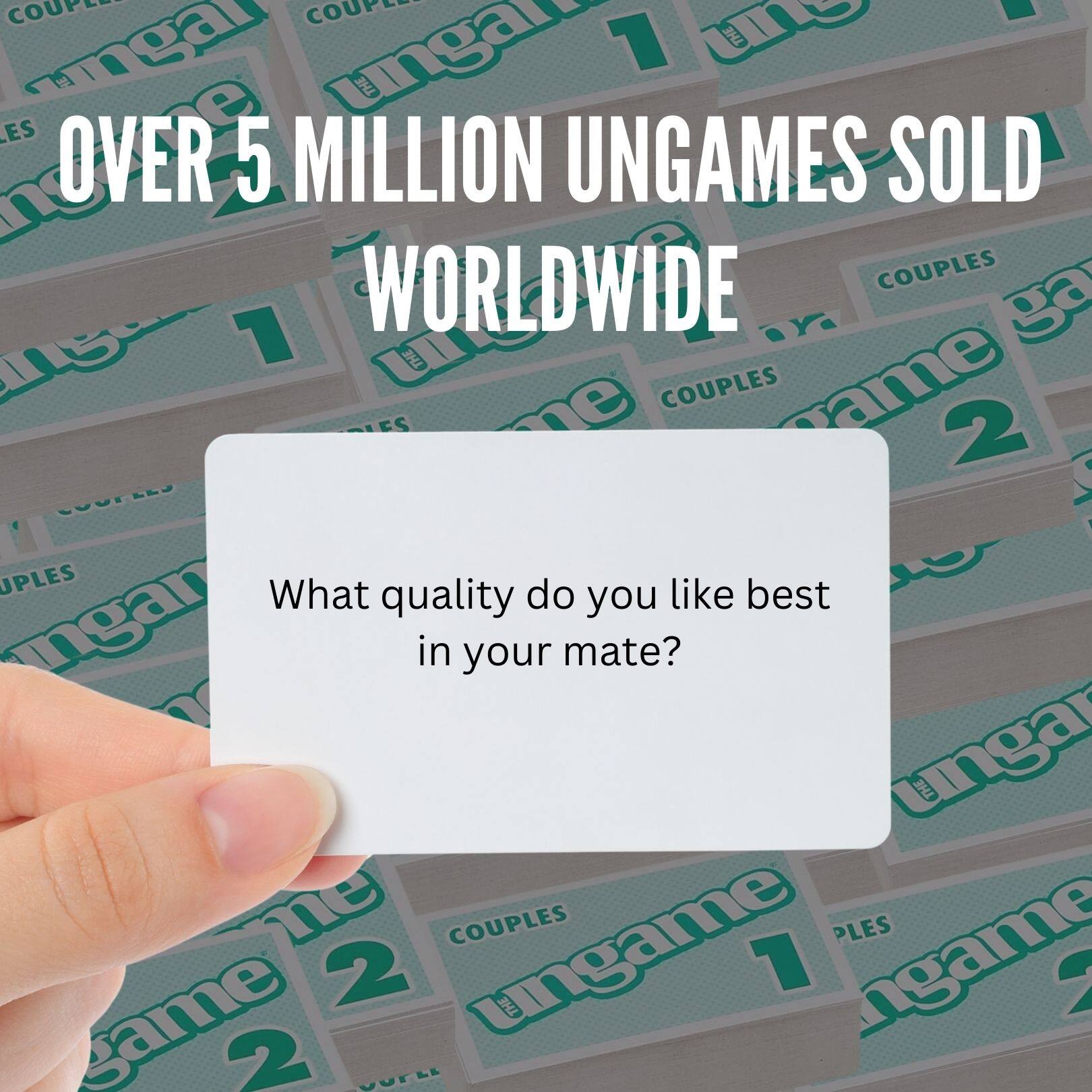 OVER 5 MILLION UNGAMES SOLD WORLDWIDE

What quality do you like best in your mate?