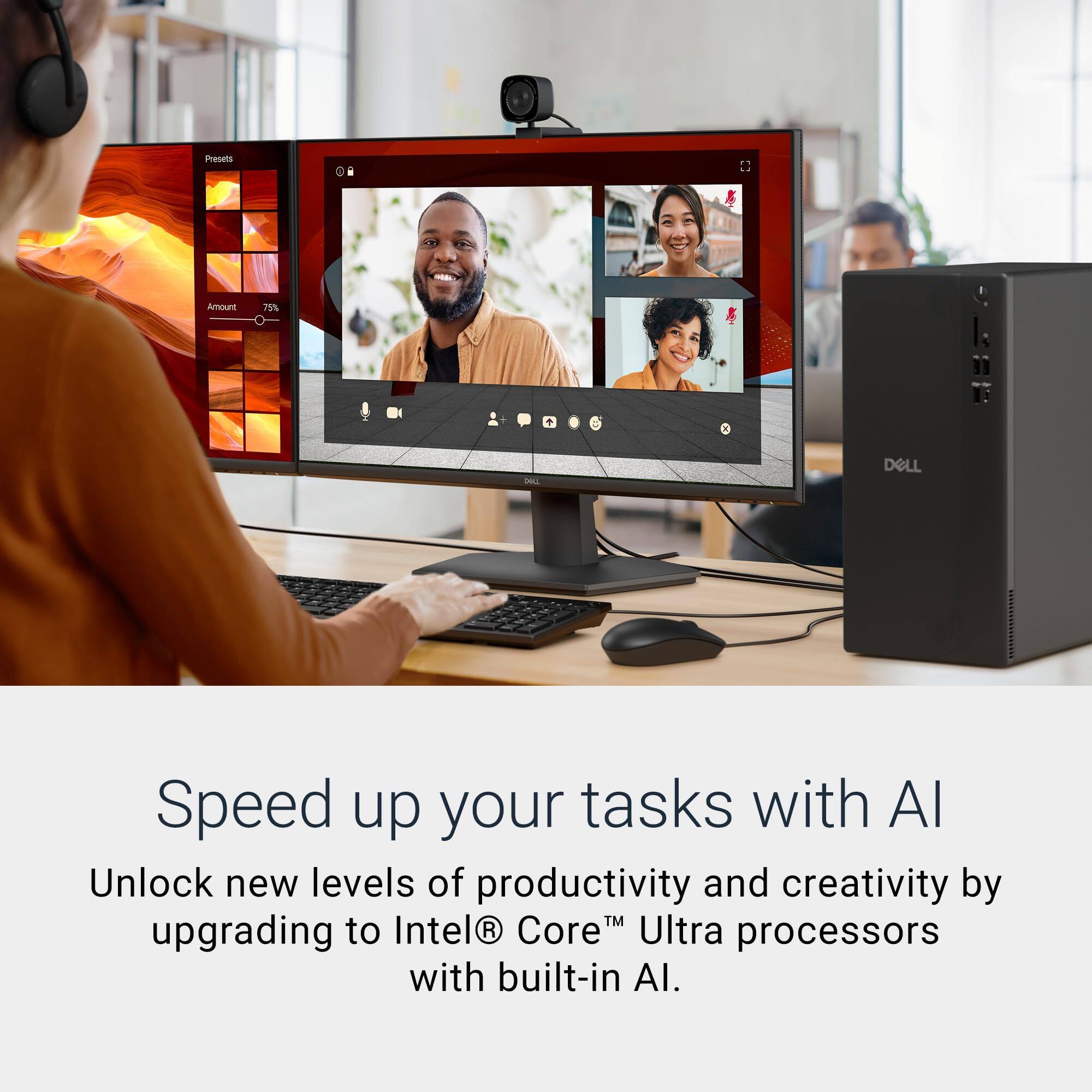 Preset Amount 75%  
SNL DELL  

Speed up your tasks with AI  
Unlock new levels of productivity and creativity by upgrading to Intel® Core™ Ultra processors with built-in AI.