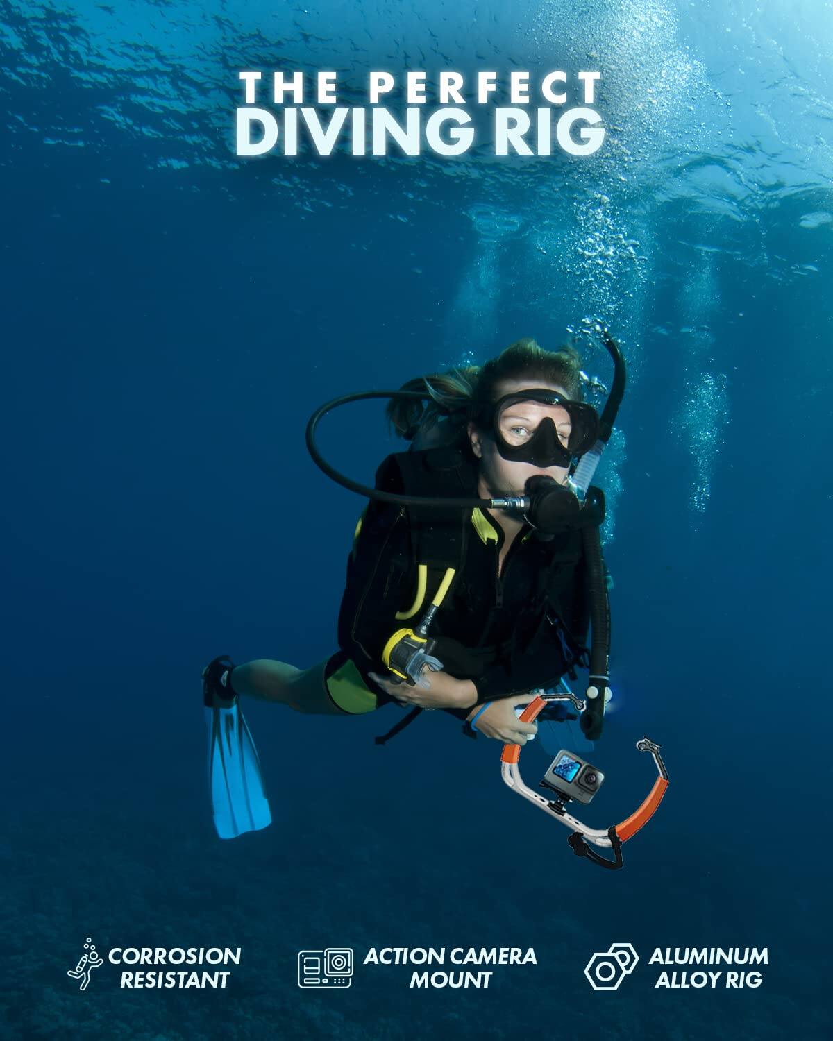 THE PERFECT DIVING RIG

CORROSION RESISTANT

ACTION CAMERA MOUNT

ALUMINUM ALLOY RIG