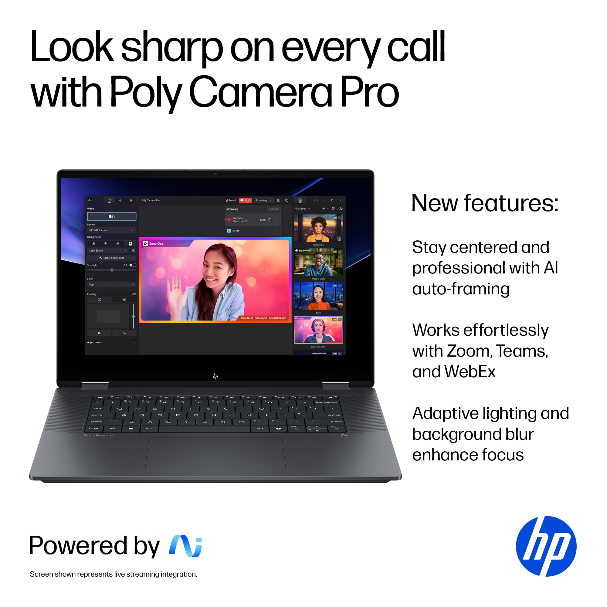 Look sharp on every call with Poly Camera Pro. New features: Stay centered and professional with Al auto-framing. Works effortlessly with Zoom, Teams, and WebEx. Adaptive lighting and background blur enhance focus. Powered by HP.