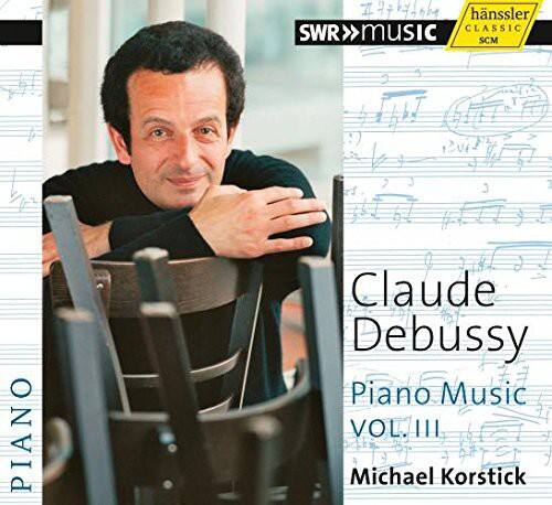 hnssler CLASSIC SWR MUSIC SCM J 1 PIANO  
Claude Debussy  
Piano Music  
VOL. III  
Michael Korstick