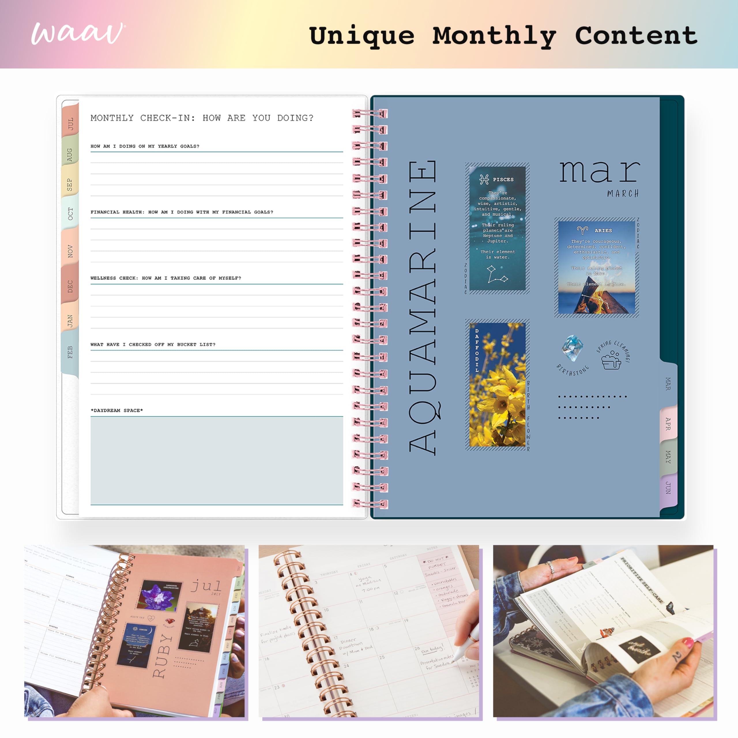 waav Unique Monthly Content

MONTHLY CHECK-IN: HOW ARE YOU DOING?

JUL
NOW AM I DOING ON MY YEARLY GOALS?

AUG
FINANCIAL HEALTH: NOW AM I DOING WITH MY FINANCIAL GOALS?

SEP
WELLNESS CHECK: NOW AM I TAKING CARE OF MYSELF?

OCT
WHAT HAVE I CHECKED OFF MY BUCKET LIST?

AQUAMARINE

mar
MARCH

AQUAMARINE

JUL
RUBY