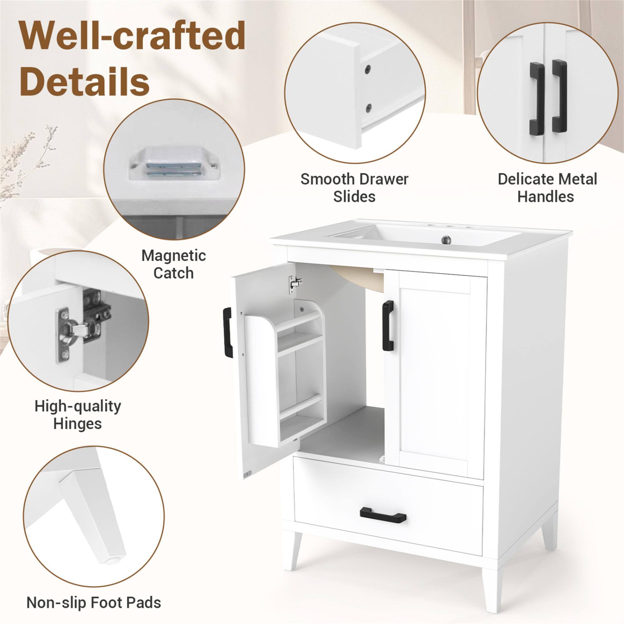 Well-crafted Details
Smooth Drawer Slides
Delicate Metal Handles
Magnetic Catch
High-quality Hinges
Non-slip Foot Pads