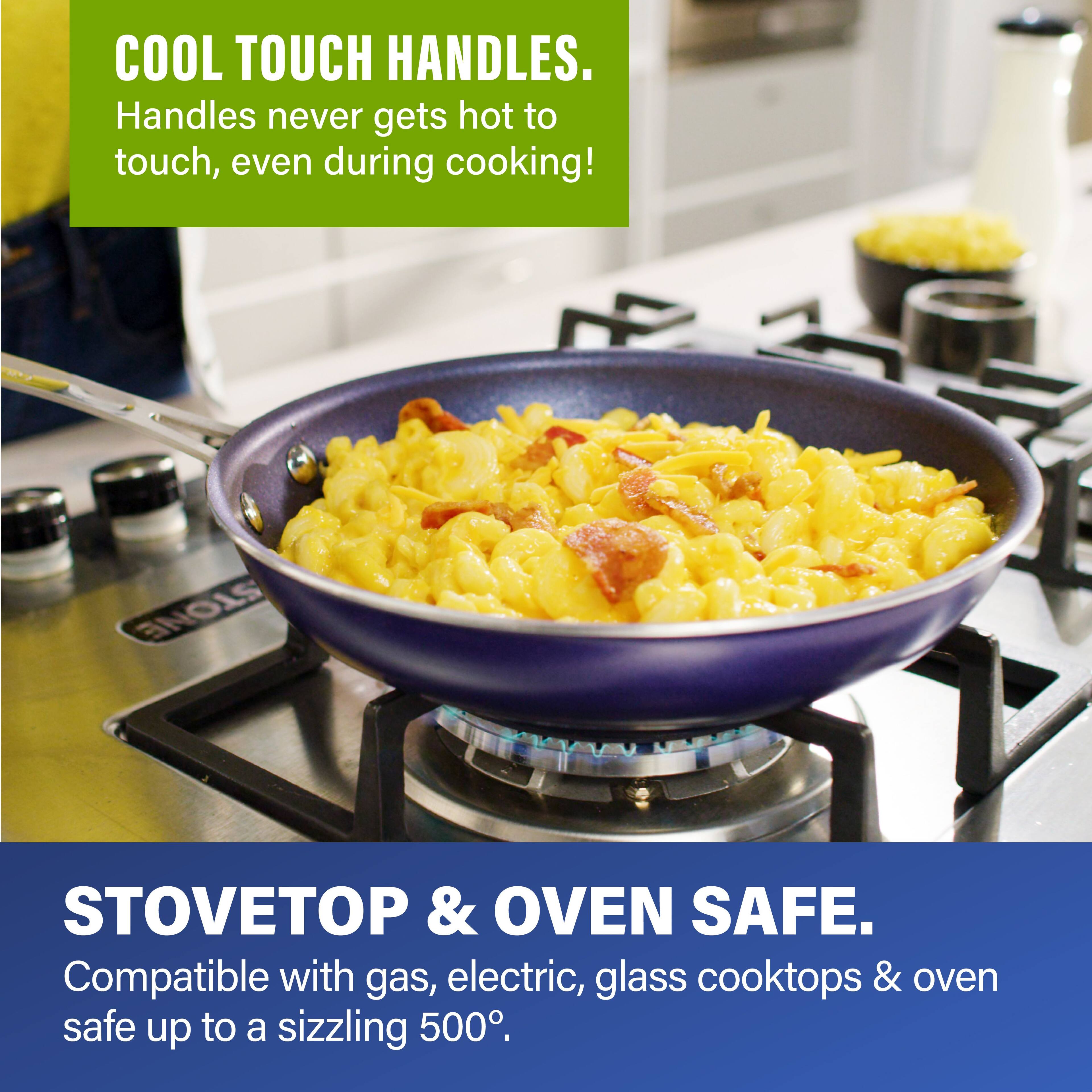 COOL TOUCH HANDLES.  
Handles never gets hot to touch, even during cooking!  

STONE STOVETOP & OVEN SAFE.  
Compatible with gas, electric, glass cooktops & oven safe up to a sizzling 500°.