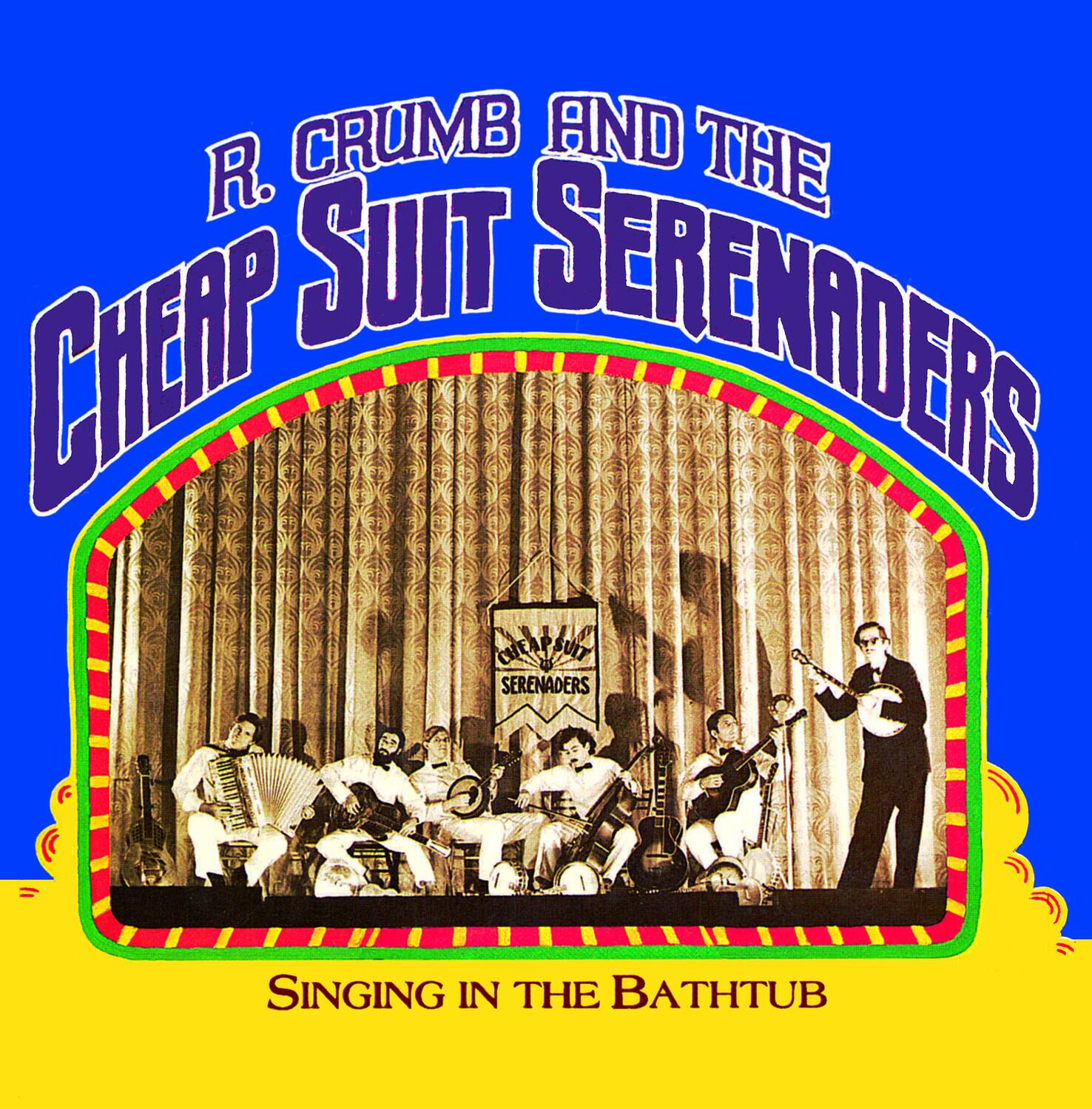 Robert Crumb & His Cheap Suit Serenaders - Singing In The Bathtub  - VINYL LP
