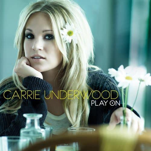 CARRIE UNDERWOOD  
PLAY ON
