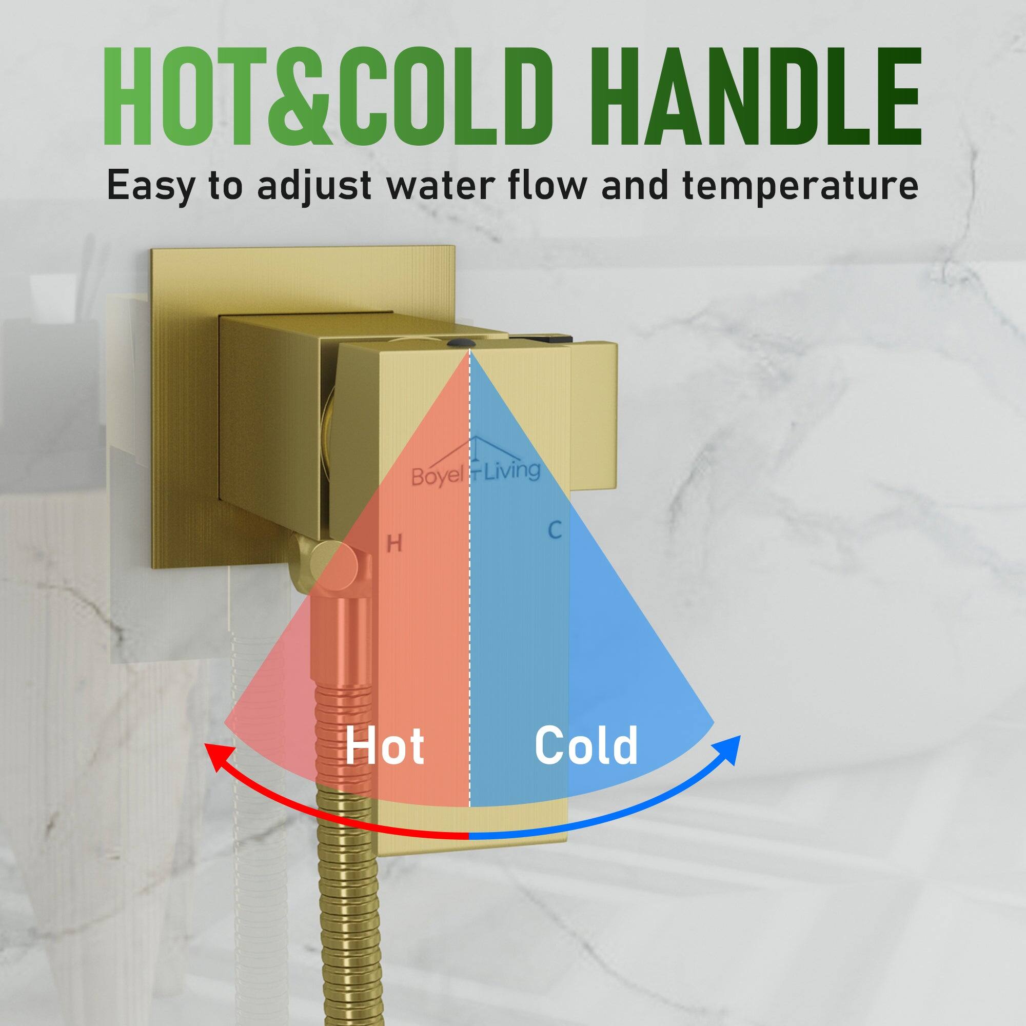 HOT&COLD HANDLE Easy to adjust water flow and temperature Boyel Living H C Hot Cold