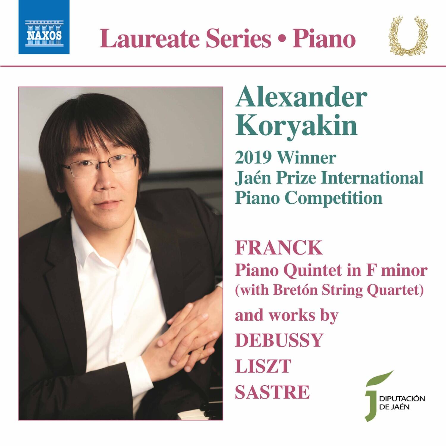 Laureate Series • Piano

Alexander Koryakin

2019 Winner
Jaén Prize International Piano Competition

FRANCK
Piano Quintet in F minor
(with Breton String Quartet)

and works by
DEBUSSY
LISZT
SASTRE

NAXOS

DIPUTACIÓN DE JAÉN