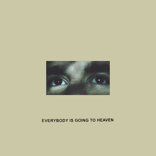 EVERYBODY IS GOING TO HEAVEN