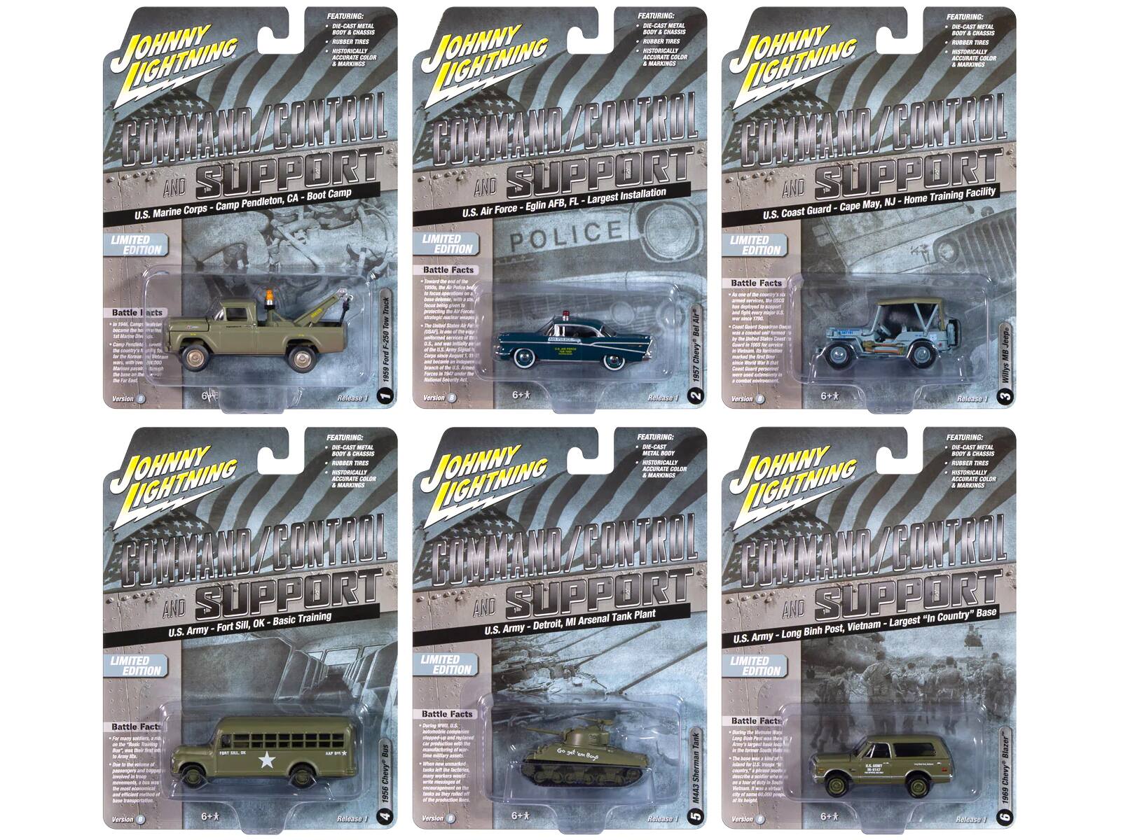 Sure, here is the corrected and grouped text from the image:

---

**JOHNNY LIGHTNING**

**COMMAND/CONTROL AND SUPPORT**

**U.S. Marine Corps - Camp Pendleton, CA - Boot Camp**

- **LIMITED EDITION**
- **Battle Facts**
  - 1:64 scale
  - 1957 Willys M38A1
  - 6+* features
  - Accurate color & markings
  - Rubber tires
  - Metal body & chassis
  - Detailed interior
  - Version 1
  - Release 1

**U.S. Air Force - Eglin AFB, FL - Largest Installation**

- **LIMITED EDITION**
- **Battle Facts**
  - 1:64 scale
  - 1957 Chevy MS 1858
  - 6+* features
  - Accurate color & markings
  - Rubber tires
  - Metal body & chassis
  - Detailed interior
  - Version 1
  - Release 2

**U.S. Coast Guard - Cape May, NJ - Home Training Facility**

- **LIMITED EDITION**
- **Battle Facts**
  - 1