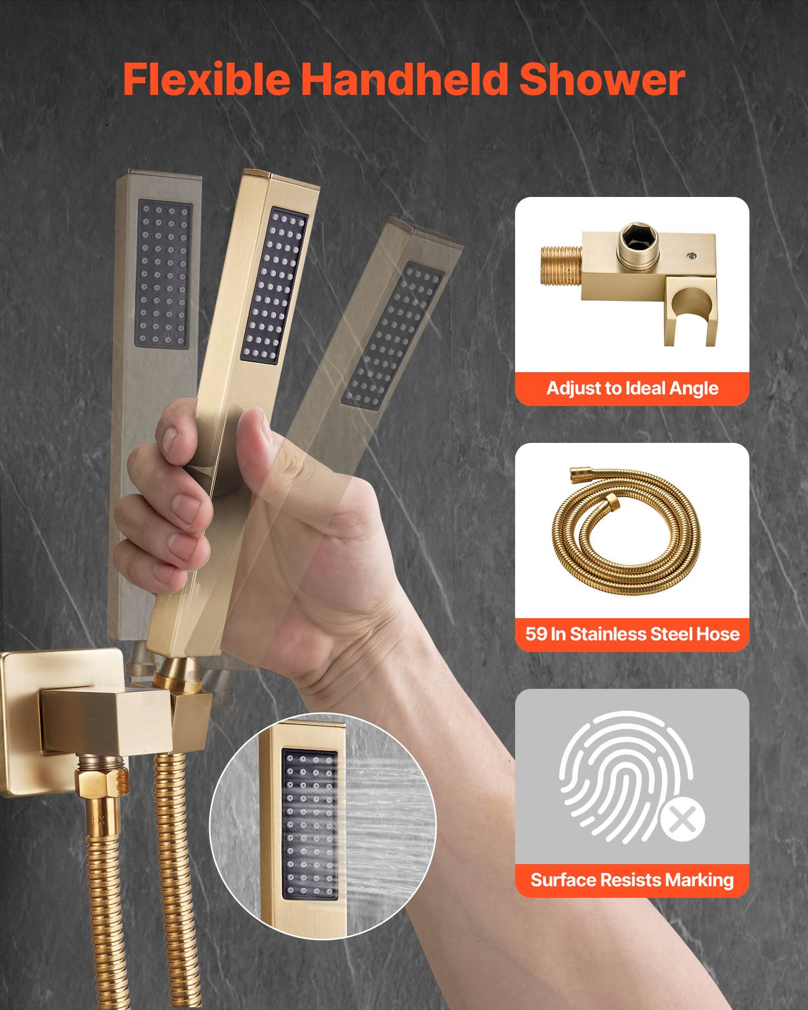 Flexible Handheld Shower

- Adjust to Ideal Angle
- 59 In Stainless Steel Hose
- Surface Resists Marking