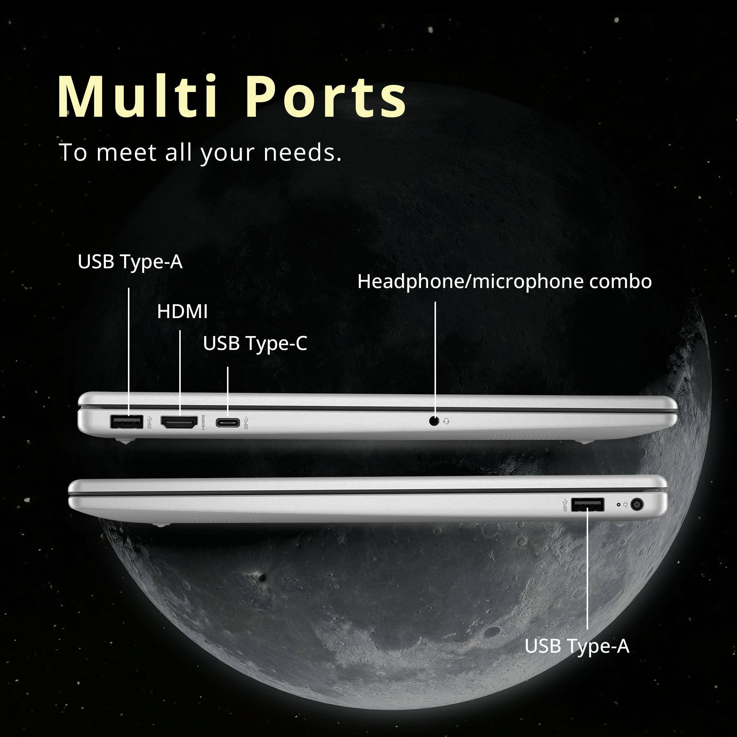 Multi Ports  
To meet all your needs.

- USB Type-A
- HDMI
- USB Type-C
- Headphone/microphone combo
- USB Type-A